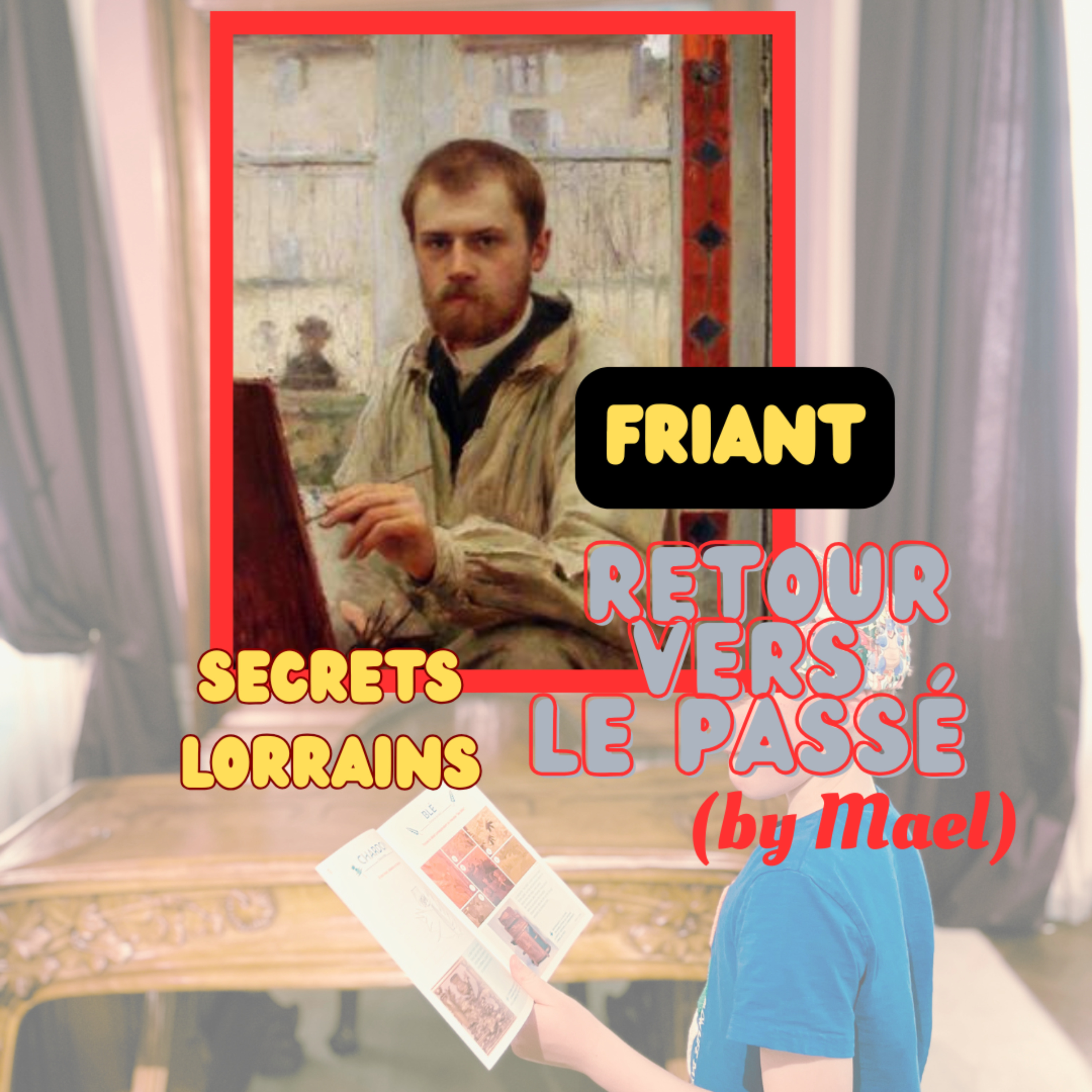 [Secrets lorrains] 3 Emile Friant - (Mael 9 ans) episode artwork