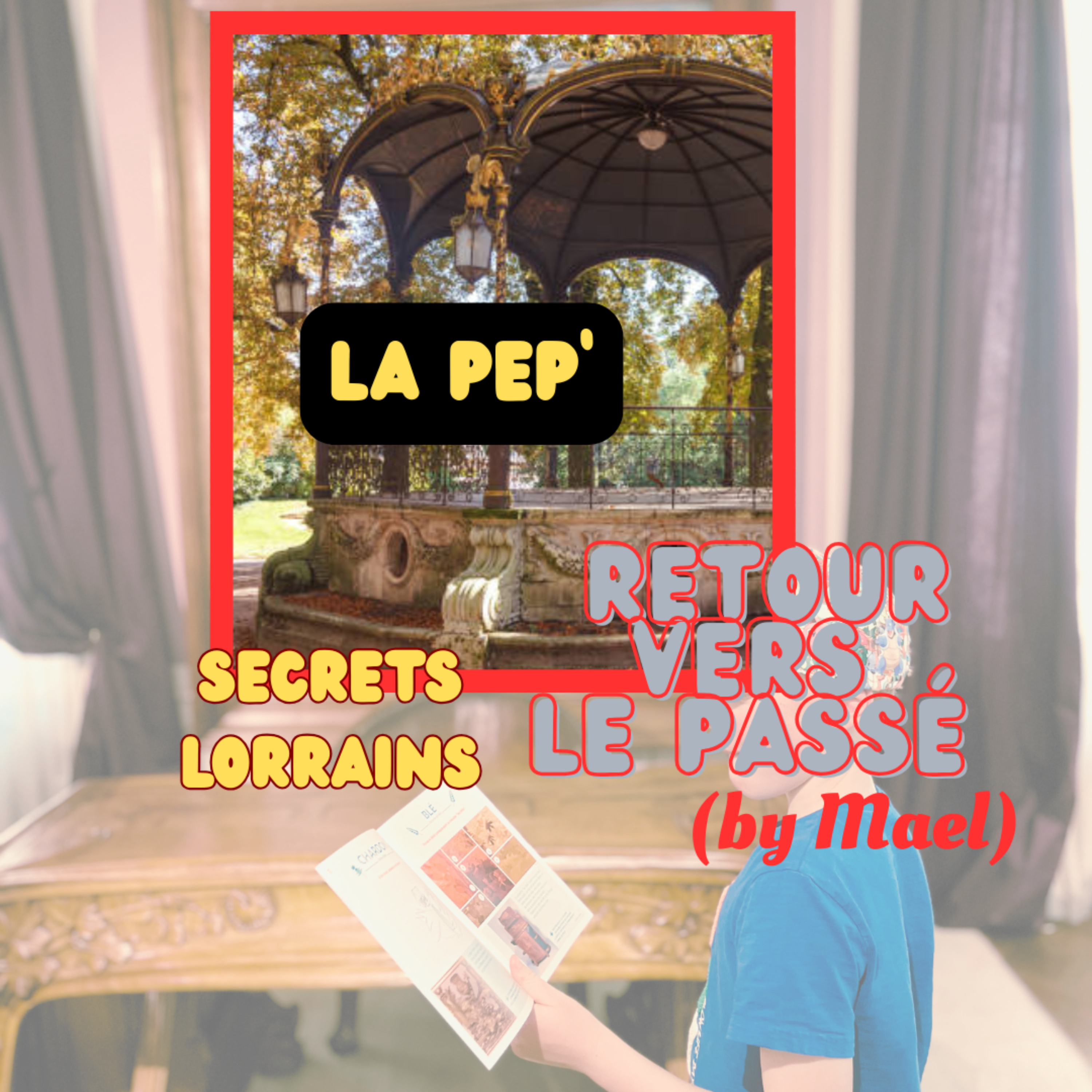 [Secrets lorrains] 9 La Pépinière - (Mael 9 ans) episode artwork