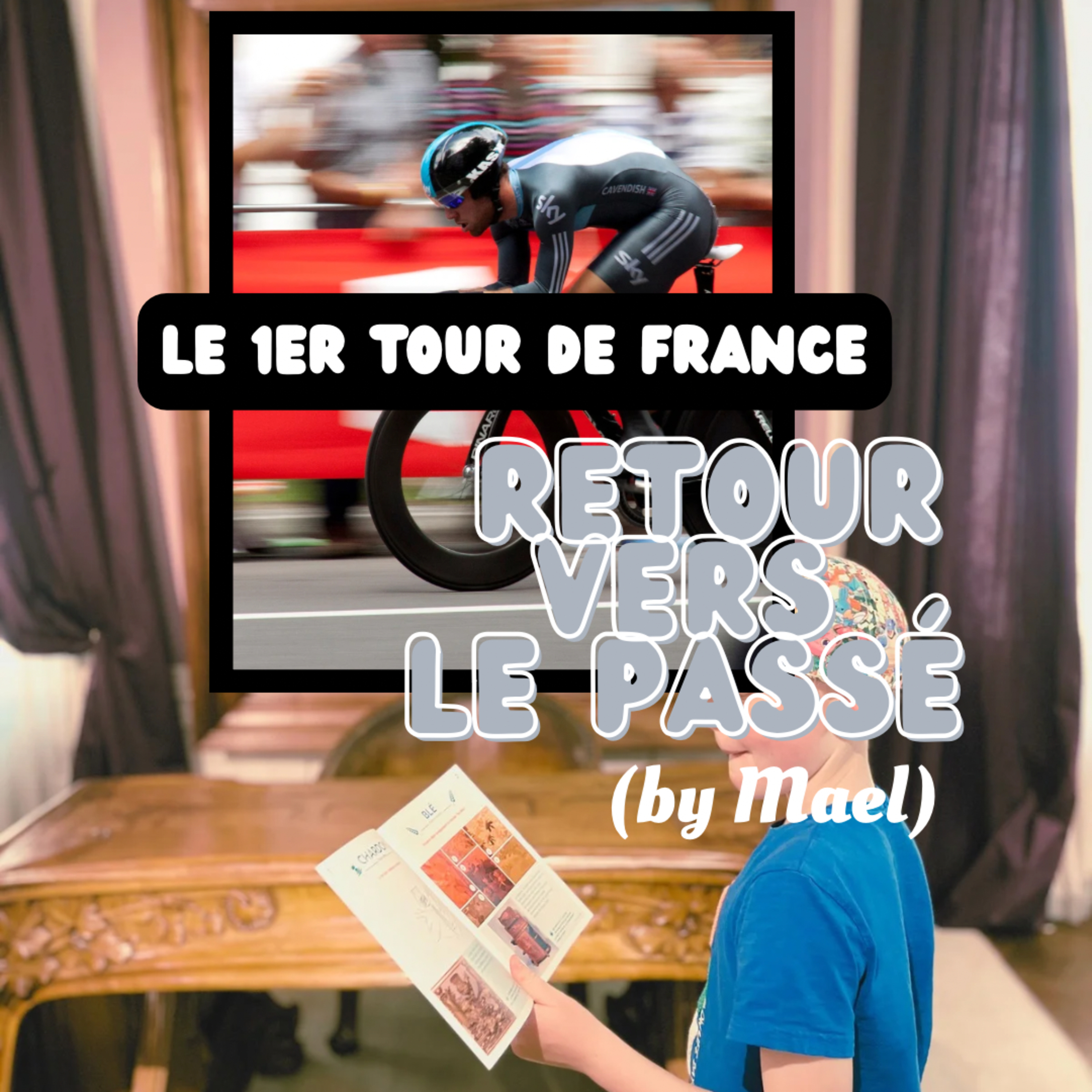 Le 1er Tour de France - (Mael 9 ans) episode artwork