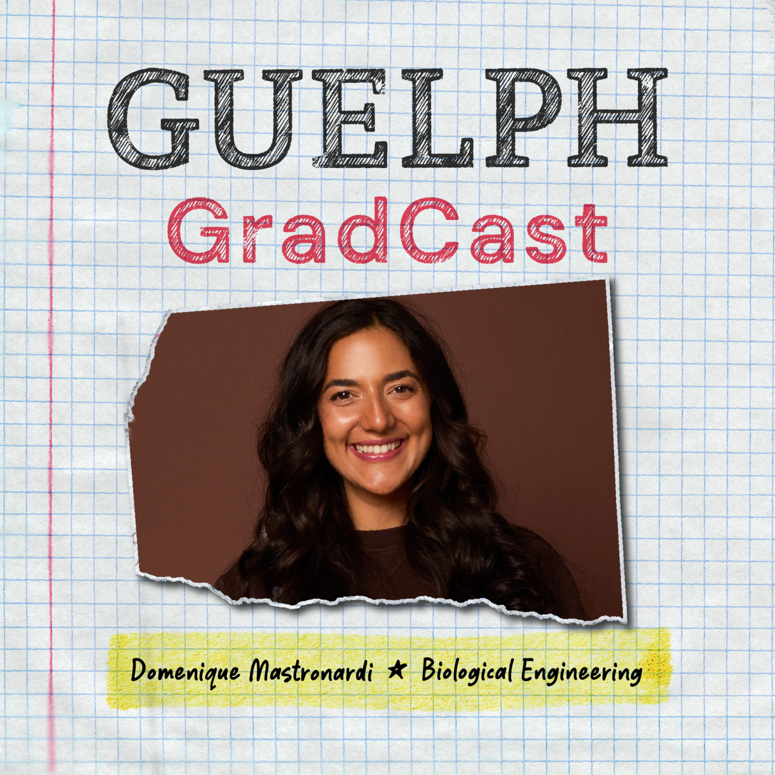 Guelph GradCast - Domenique Mastronardi (Biological Engineering) episode artwork