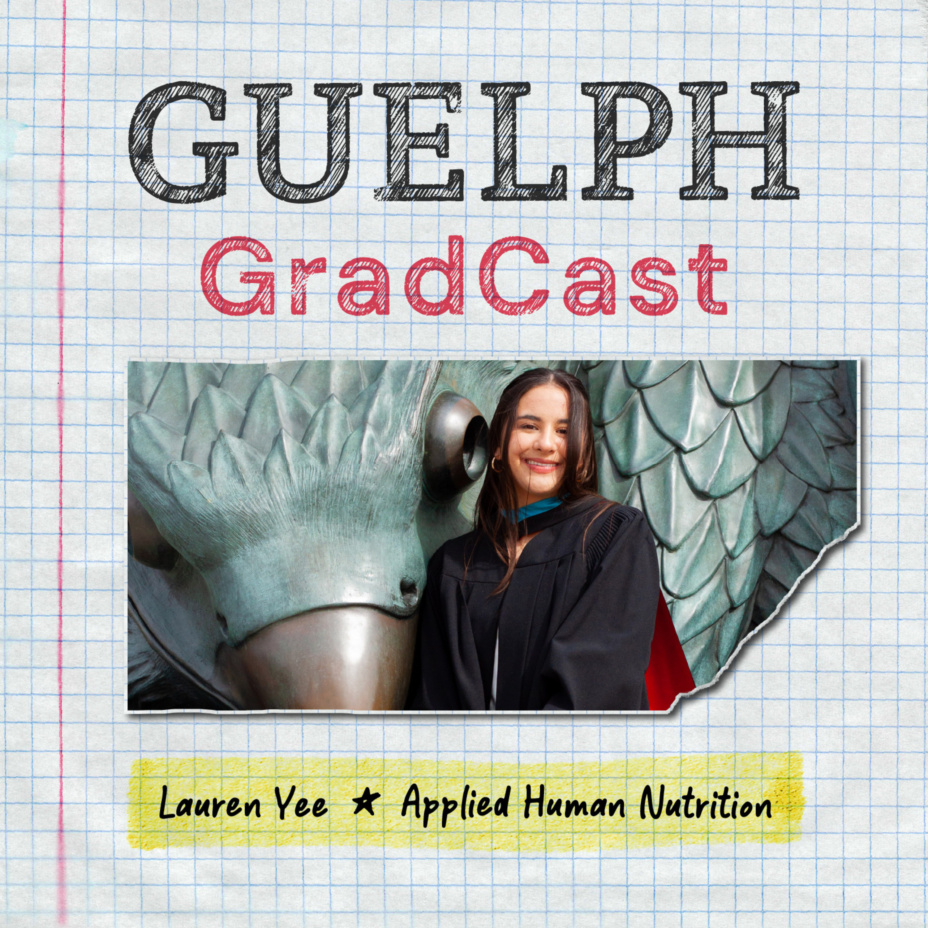 Guelph GradCast - Lauren Yee (Applied Human Nutrition) episode artwork