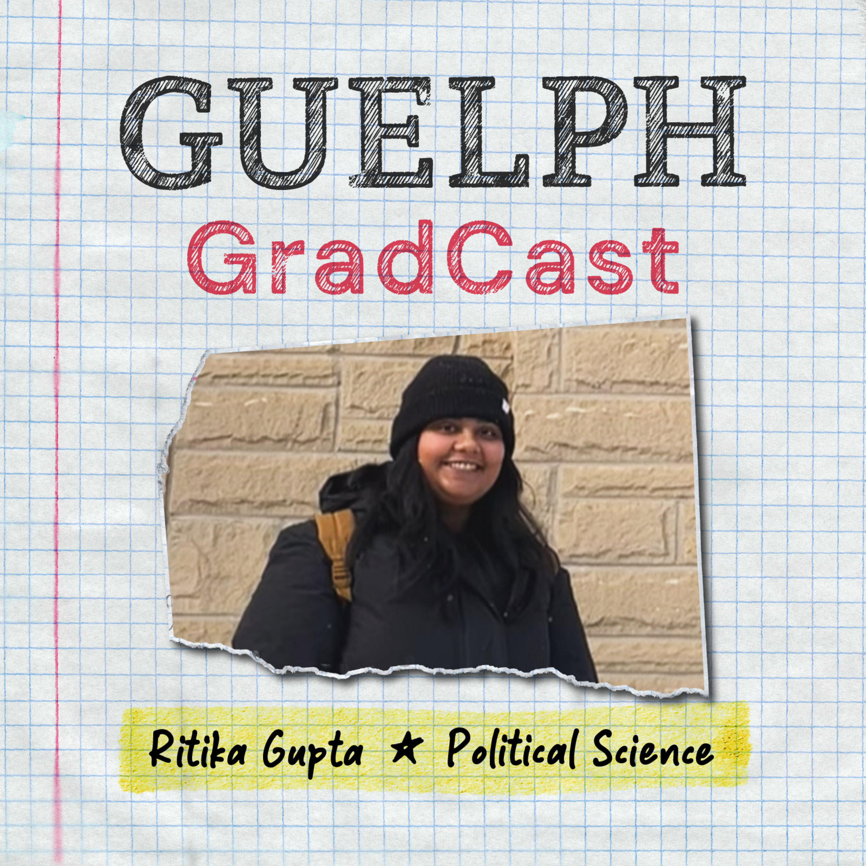 Guelph GradCast – Ritika Gupta (Political Science) episode artwork