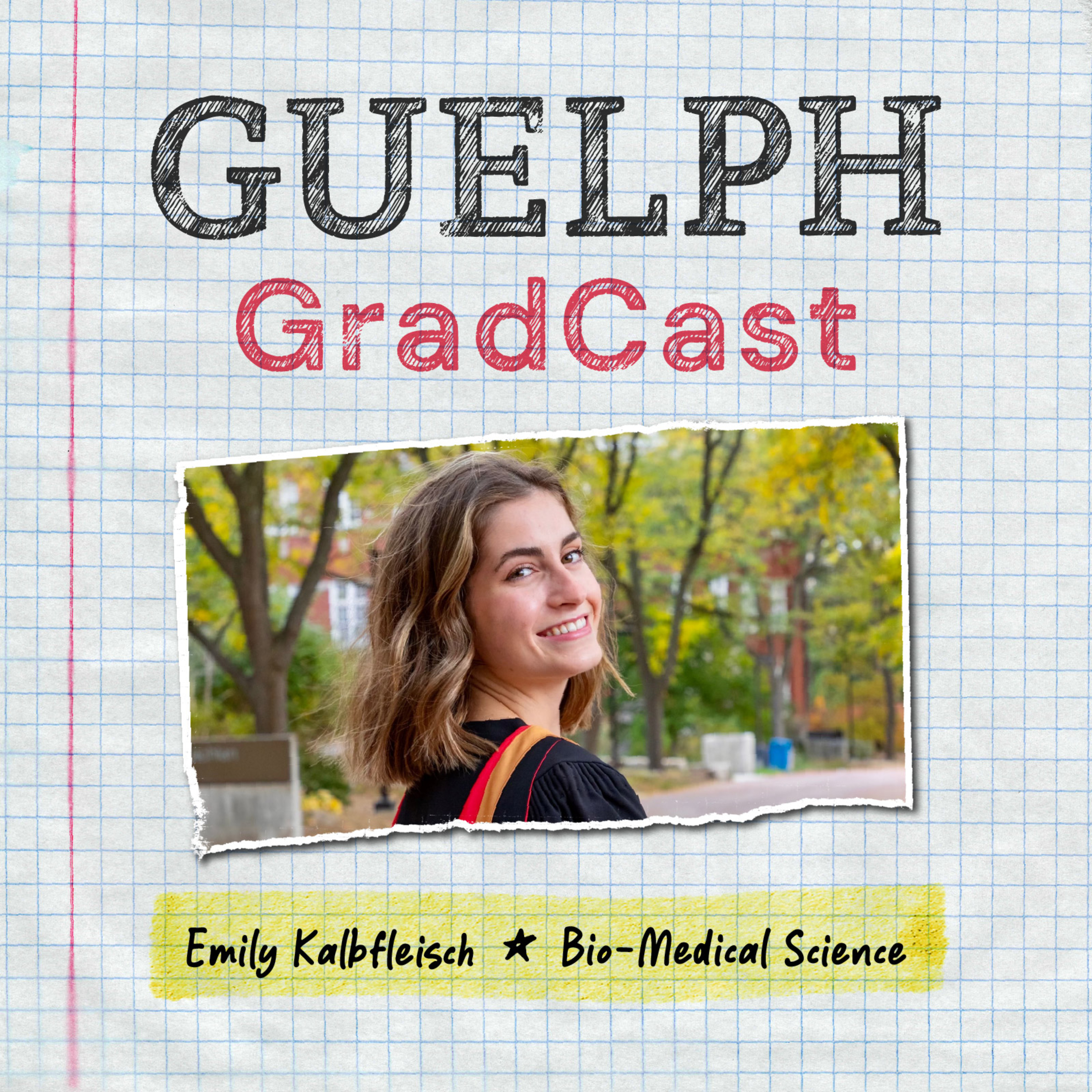 Guelph GradCast - Emily Kalbfleisch (Bio-Medical Science) episode artwork