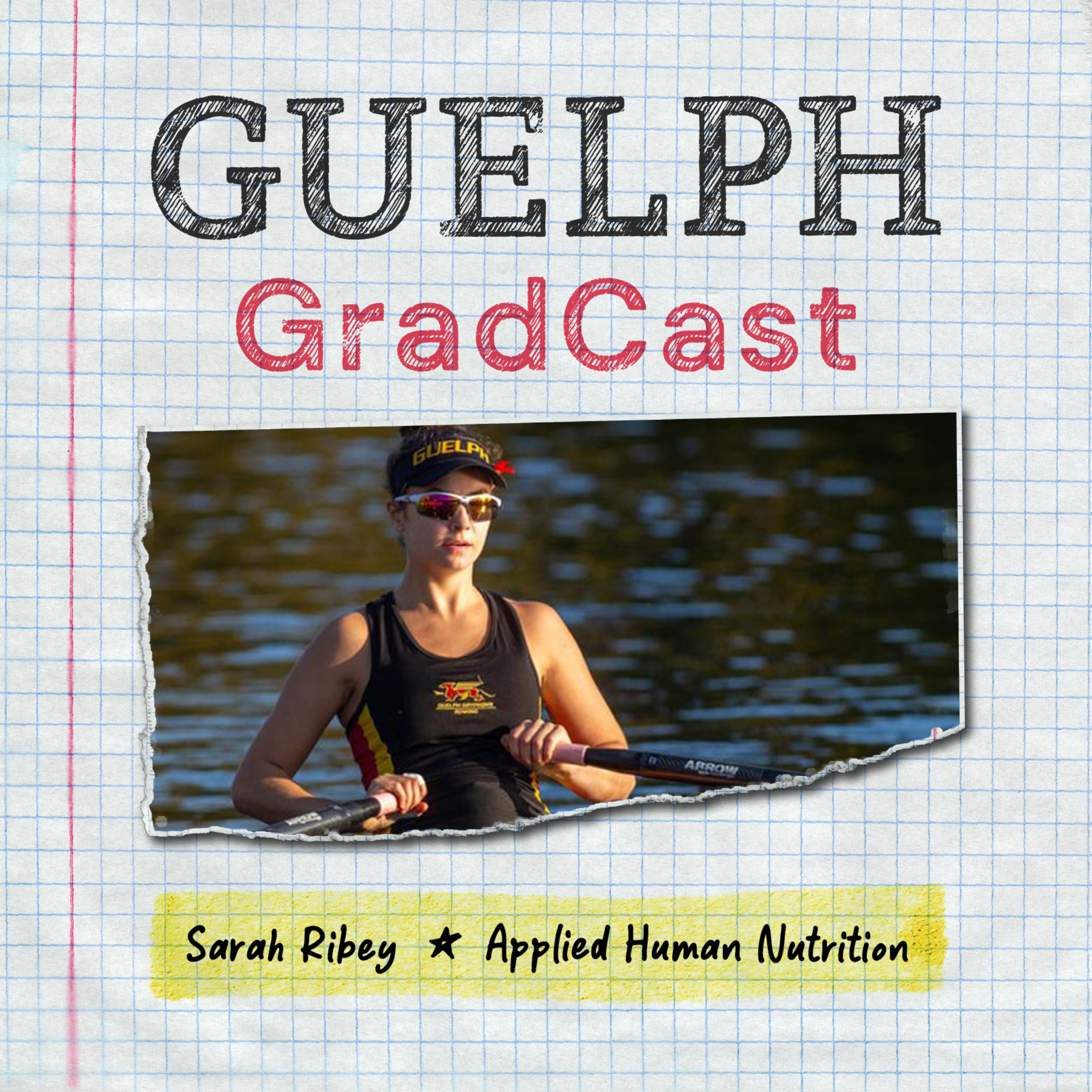 Guelph GradCast - Sarah Ribey (Applied Human Nutrition) episode artwork