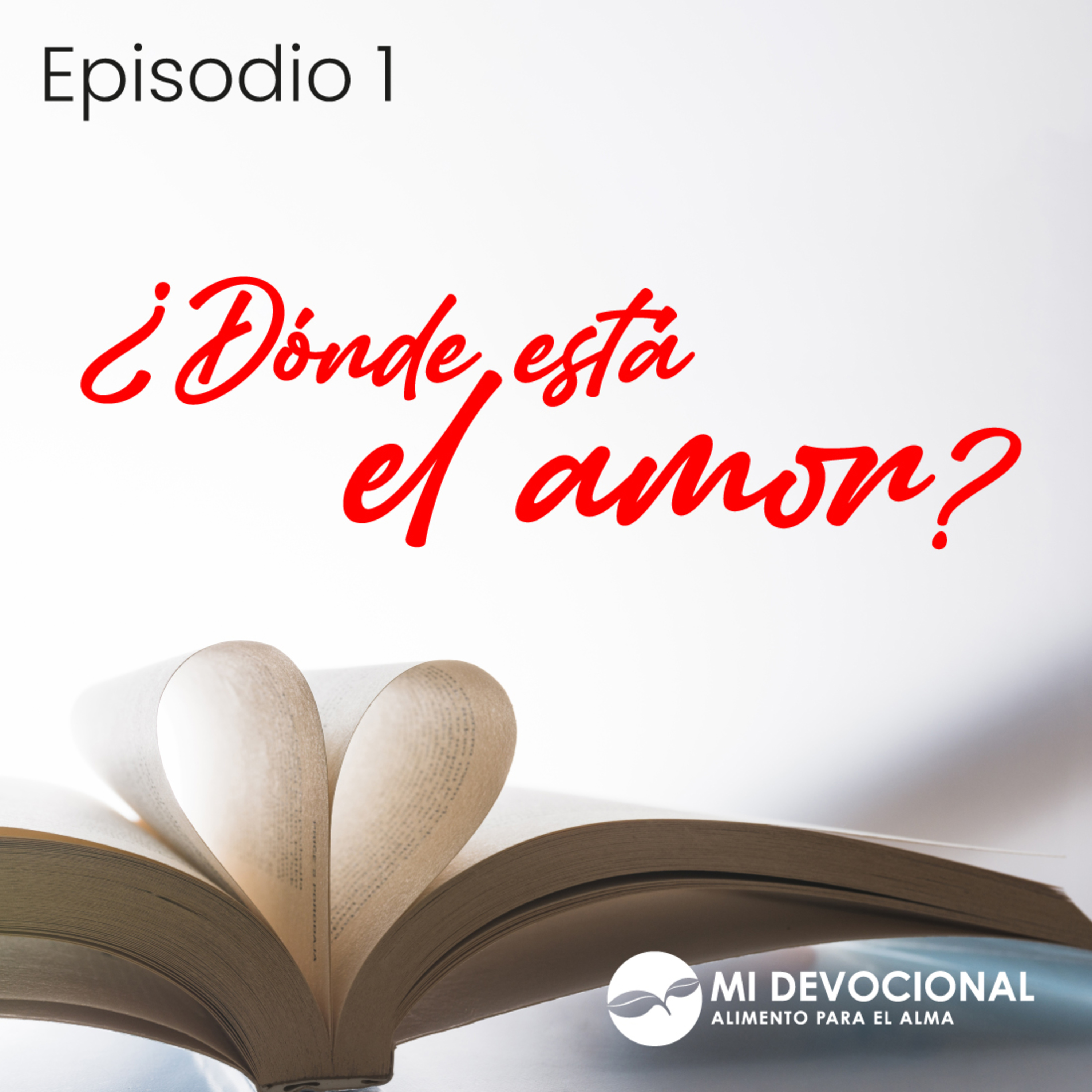 Episodio 1 - ¿Dónde está el amor? episode artwork