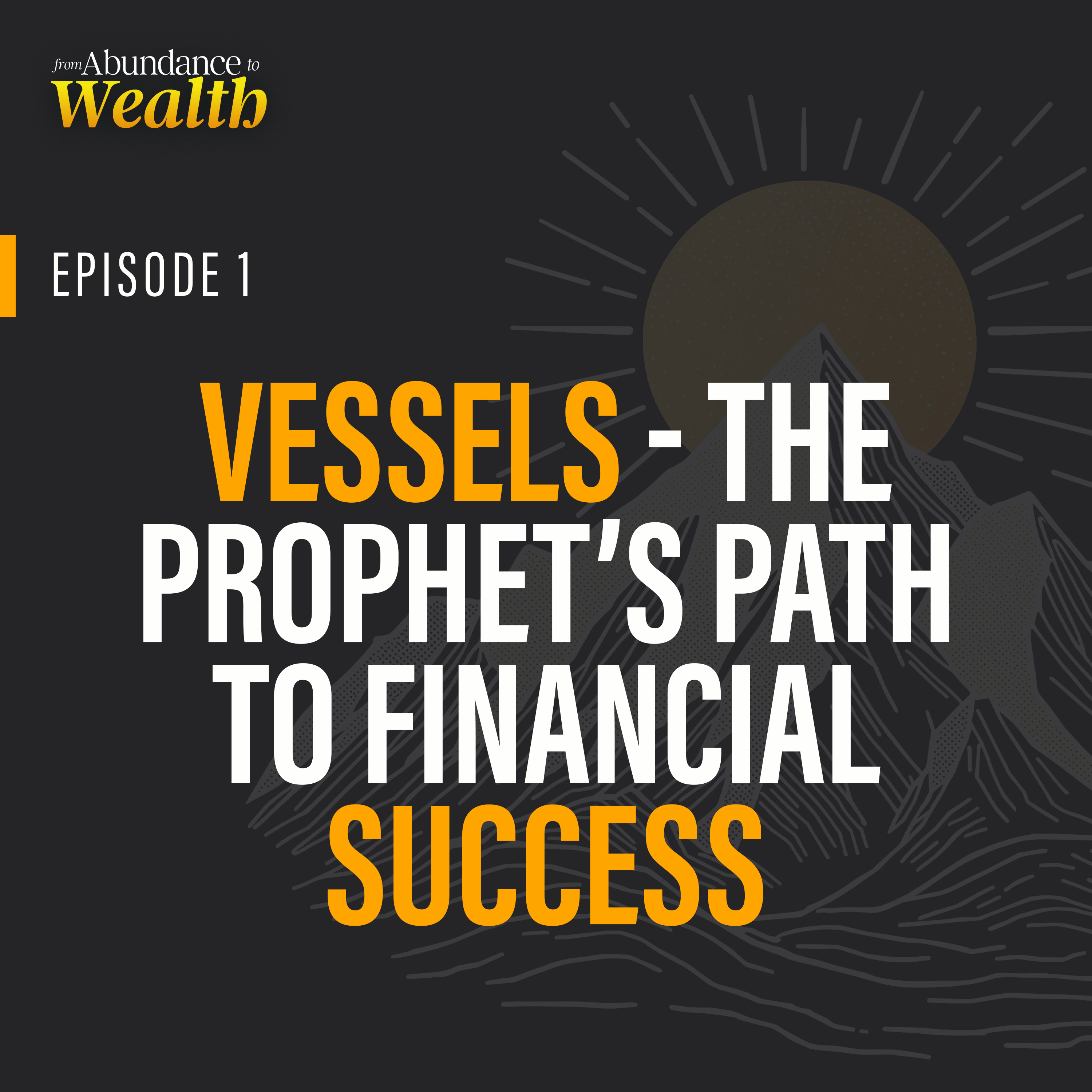 Vessels – The Prophet’s Path to Financial Success