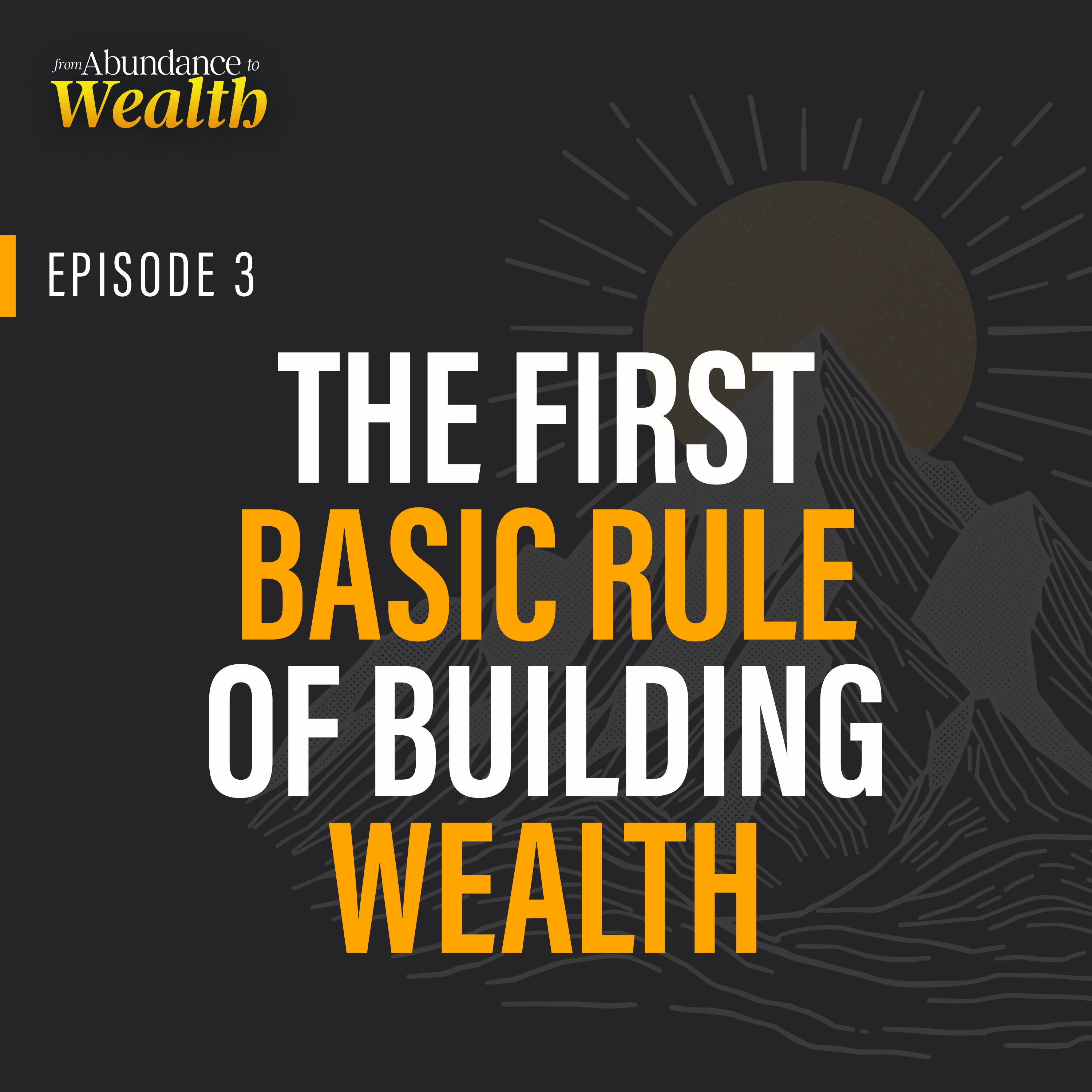 The First Basic Rule of Building Wealth episode artwork