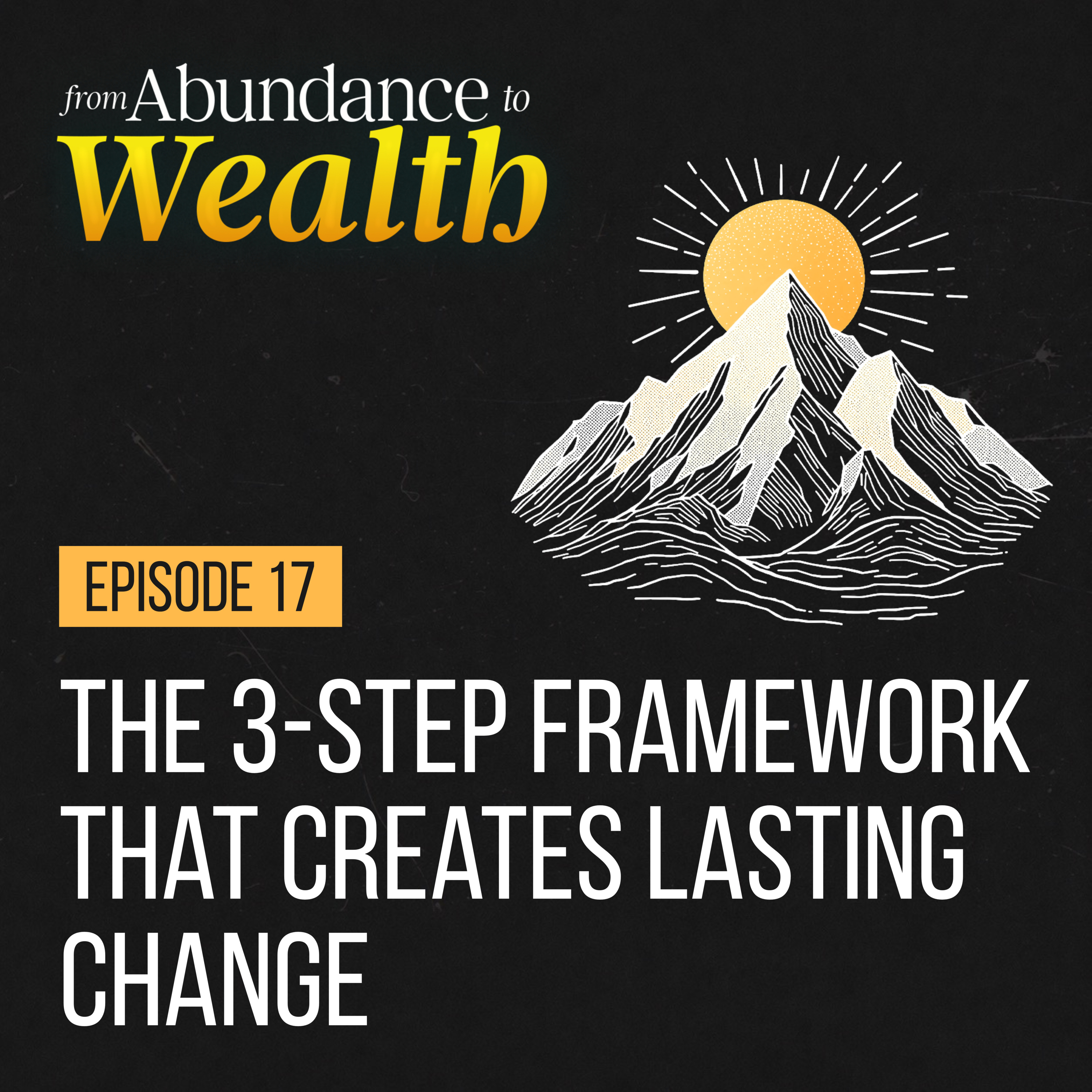 The 3-Step Framework That Creates Lasting Change