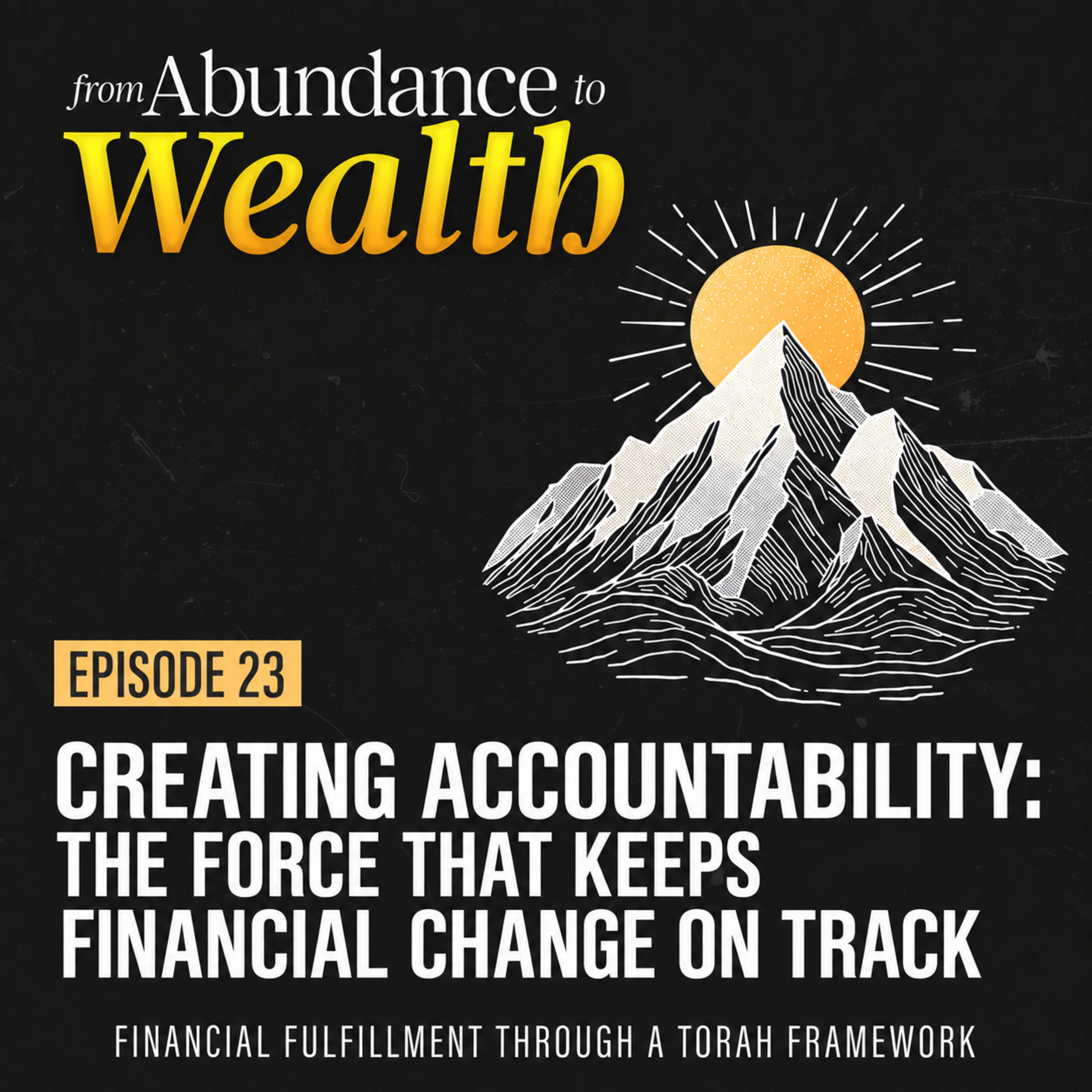Ep 23 | Creating Accountability: The Force That Keeps Financial Change on Track