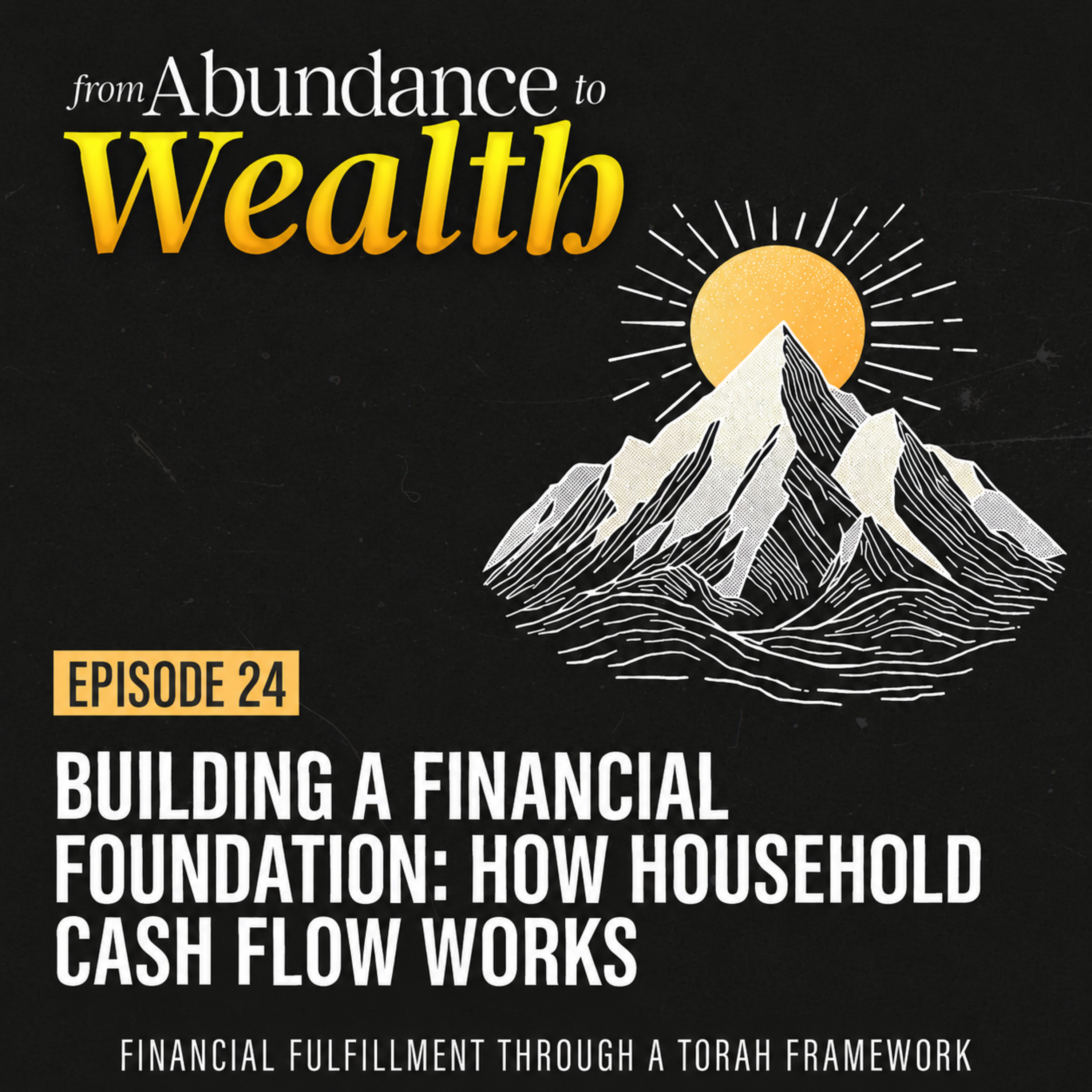 Ep 24 - Building a Financial Foundation: How Household Cash Flow Works