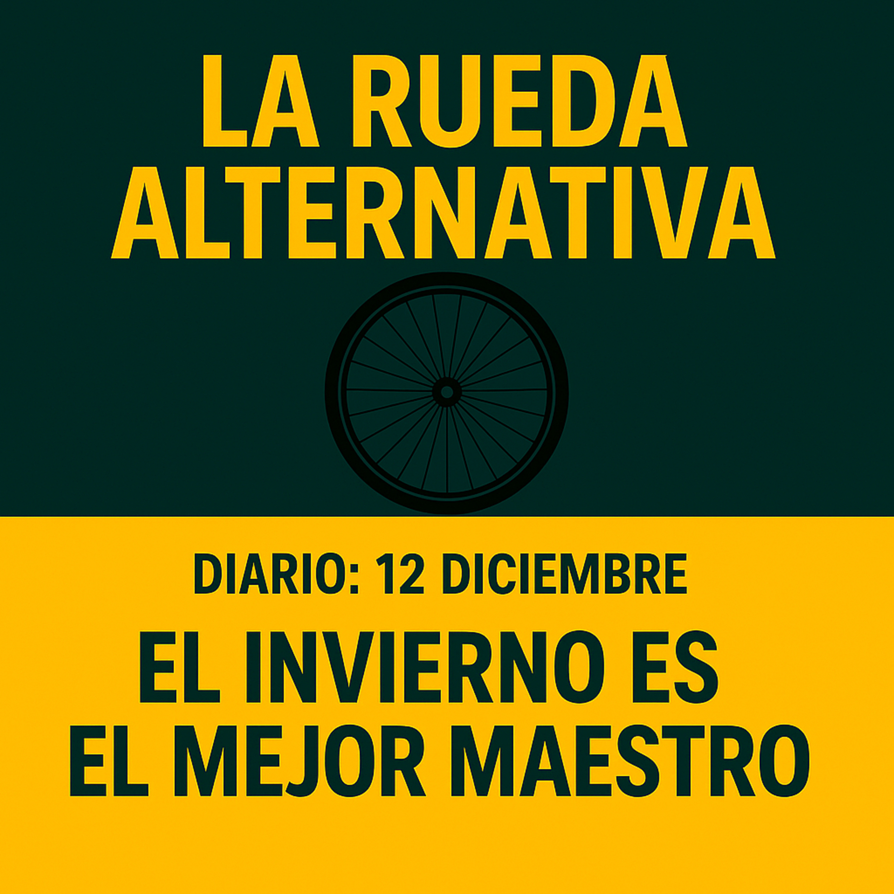 Diario 12 de Diciembre : El invierno es el mejor maestro