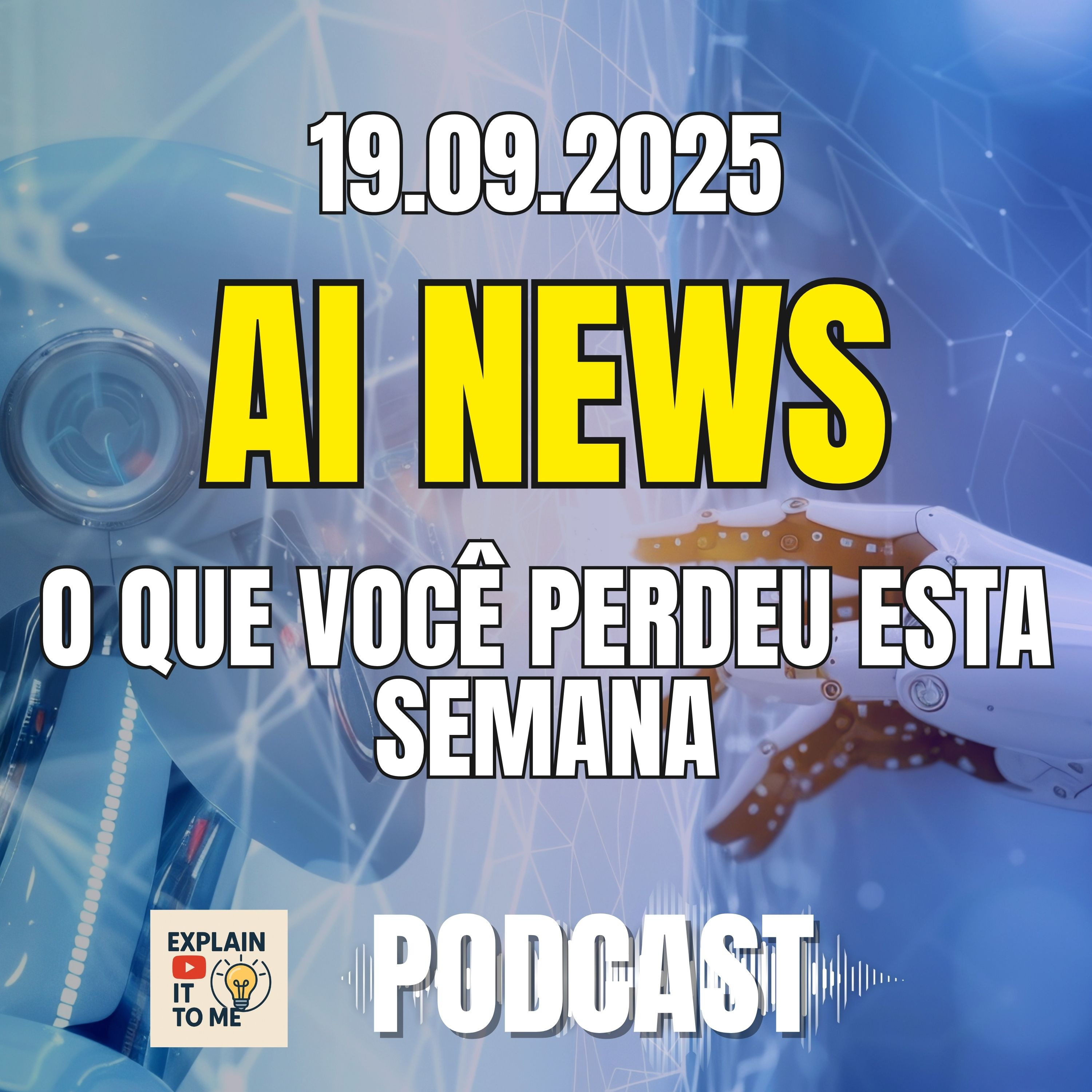 AI News 19.09.2025 - O que você perdeu esta semana episode artwork