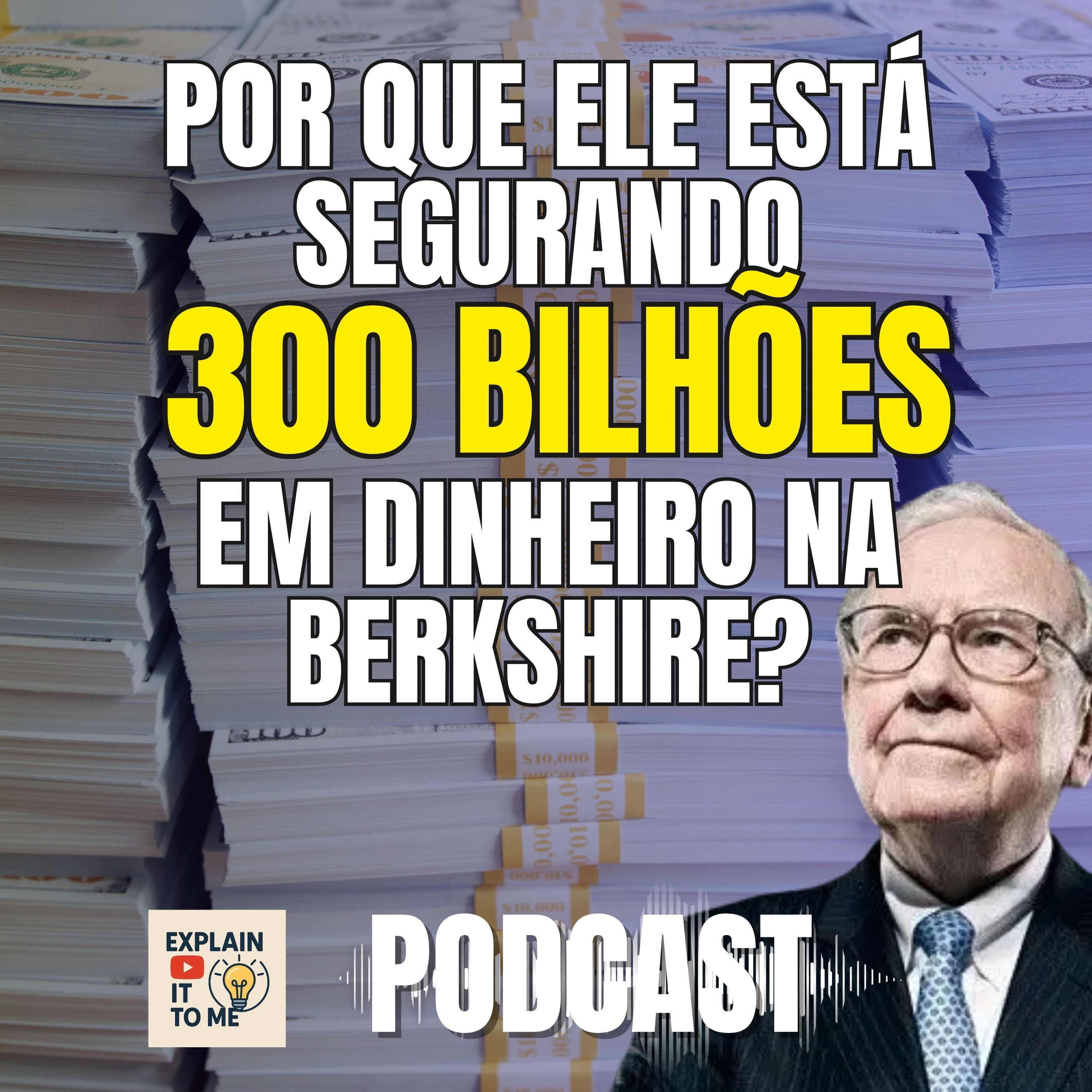 Por que Warren Buffett está com US$ 300 bilhões em caixa — O playbook da Berkshire em 2025 (Podcast) episode artwork
