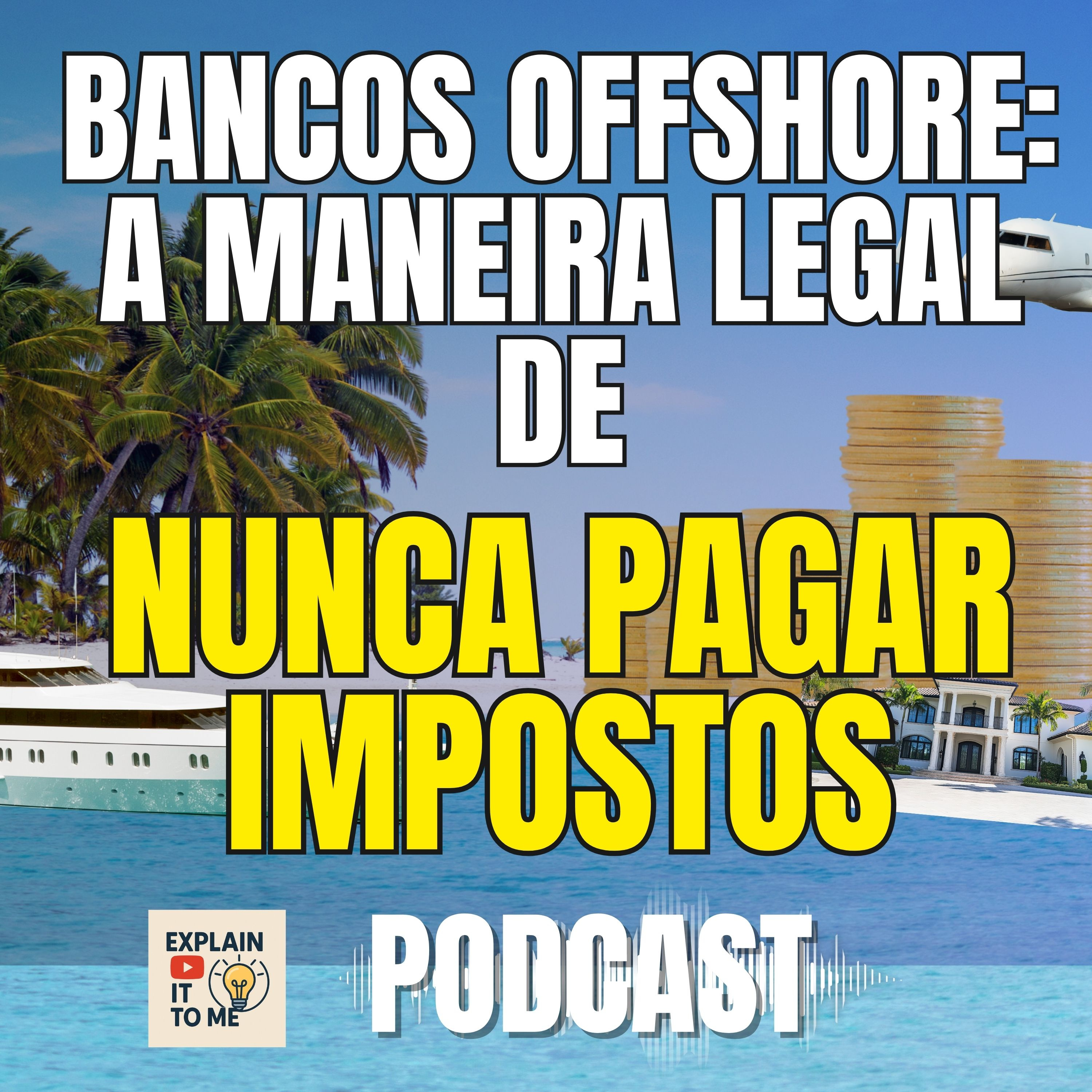Os Segredos Fiscais dos Ricos Bancos Offshore e a Estratégia “Buy, Borrow, Die” episode artwork