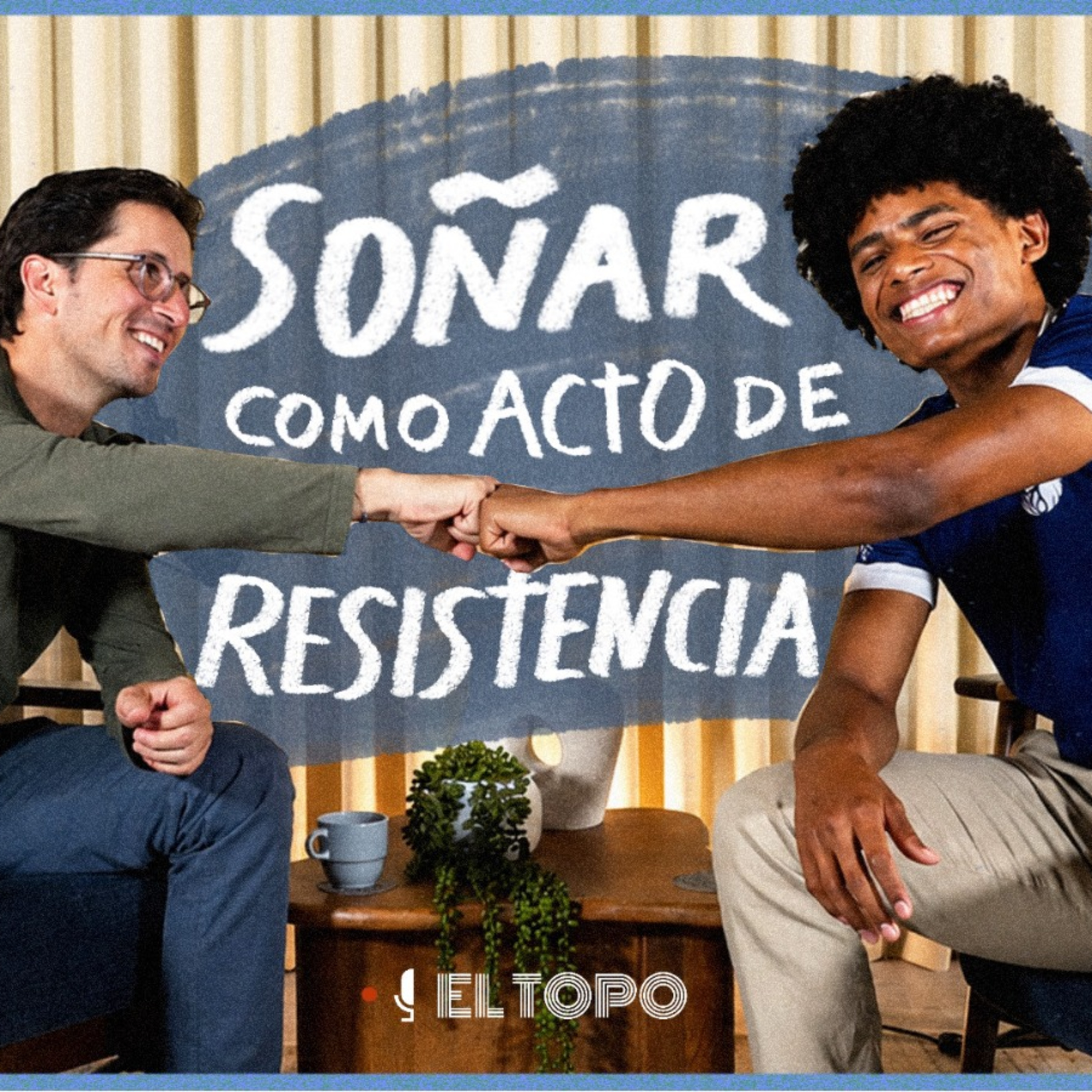 Soñar es un acto de resistencia