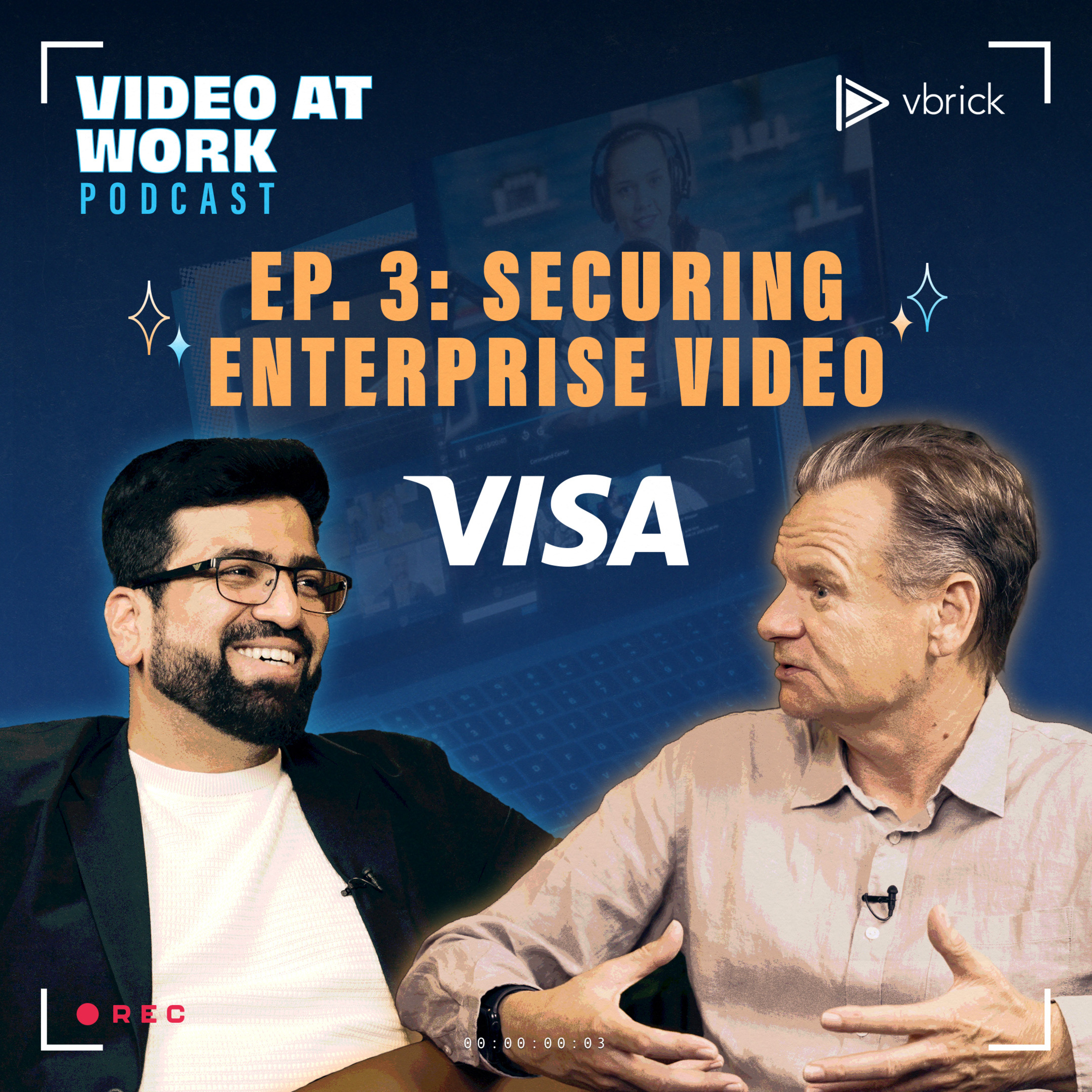 Ep. 3 - Securing Enterprise Video with Unmesh Suryawanshi, Visa's Head of Streaming & Security and Terry Medhurst, Vbrick CIO episode artwork