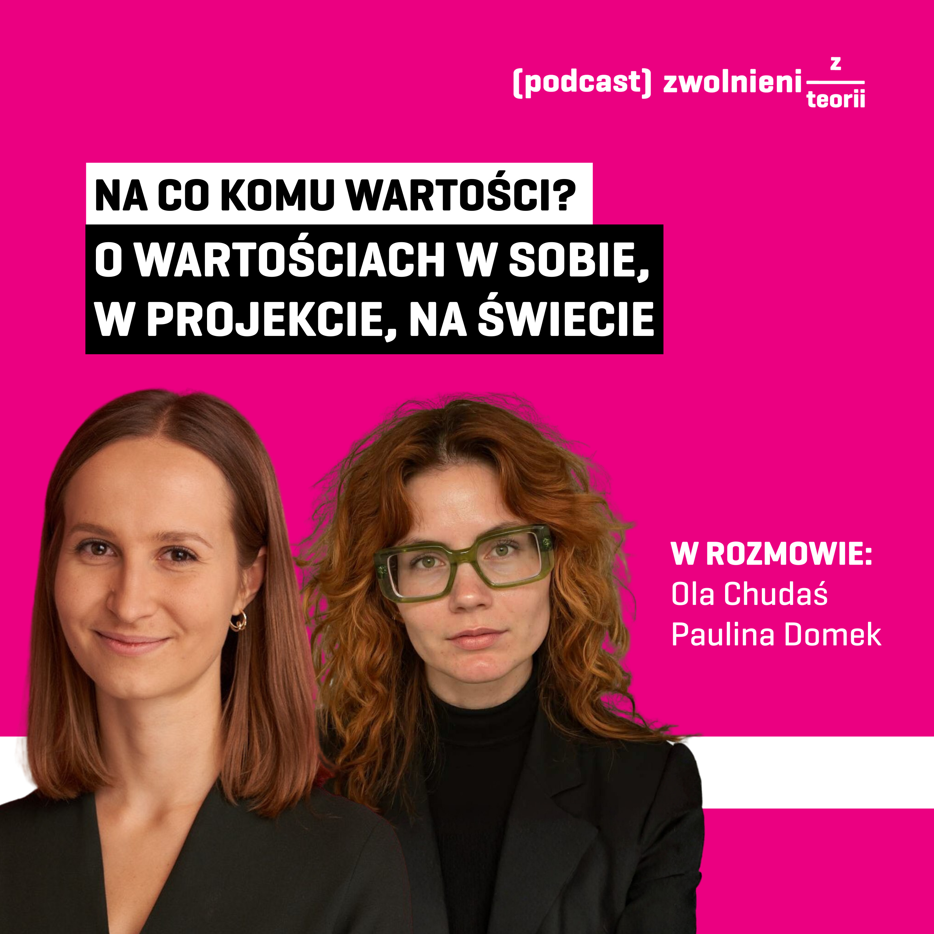 #11 Na co komu wartości? O wartościach w sobie, w projekcie, na świecie - Ola Chudaś episode artwork