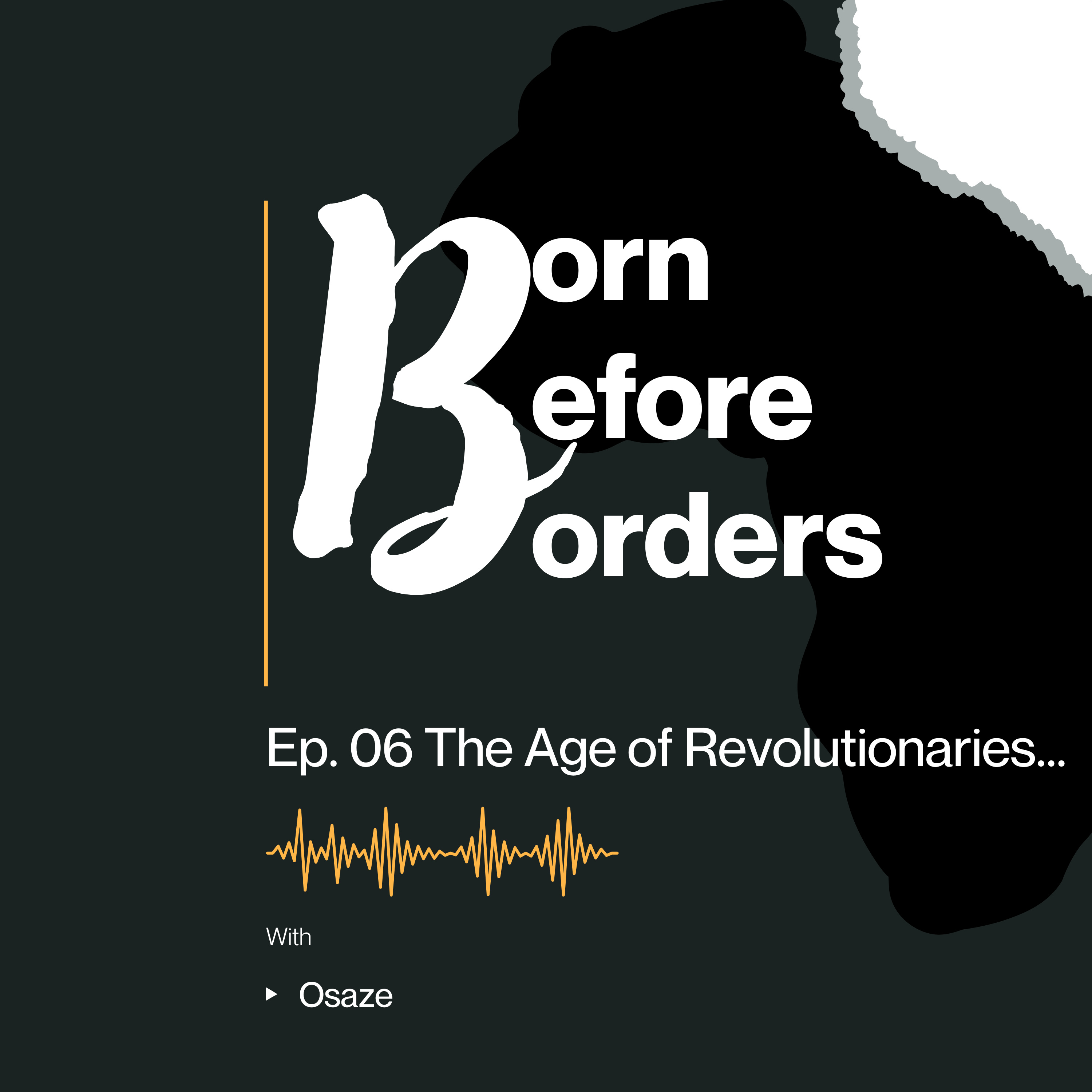 Africa. Born Before Borders™