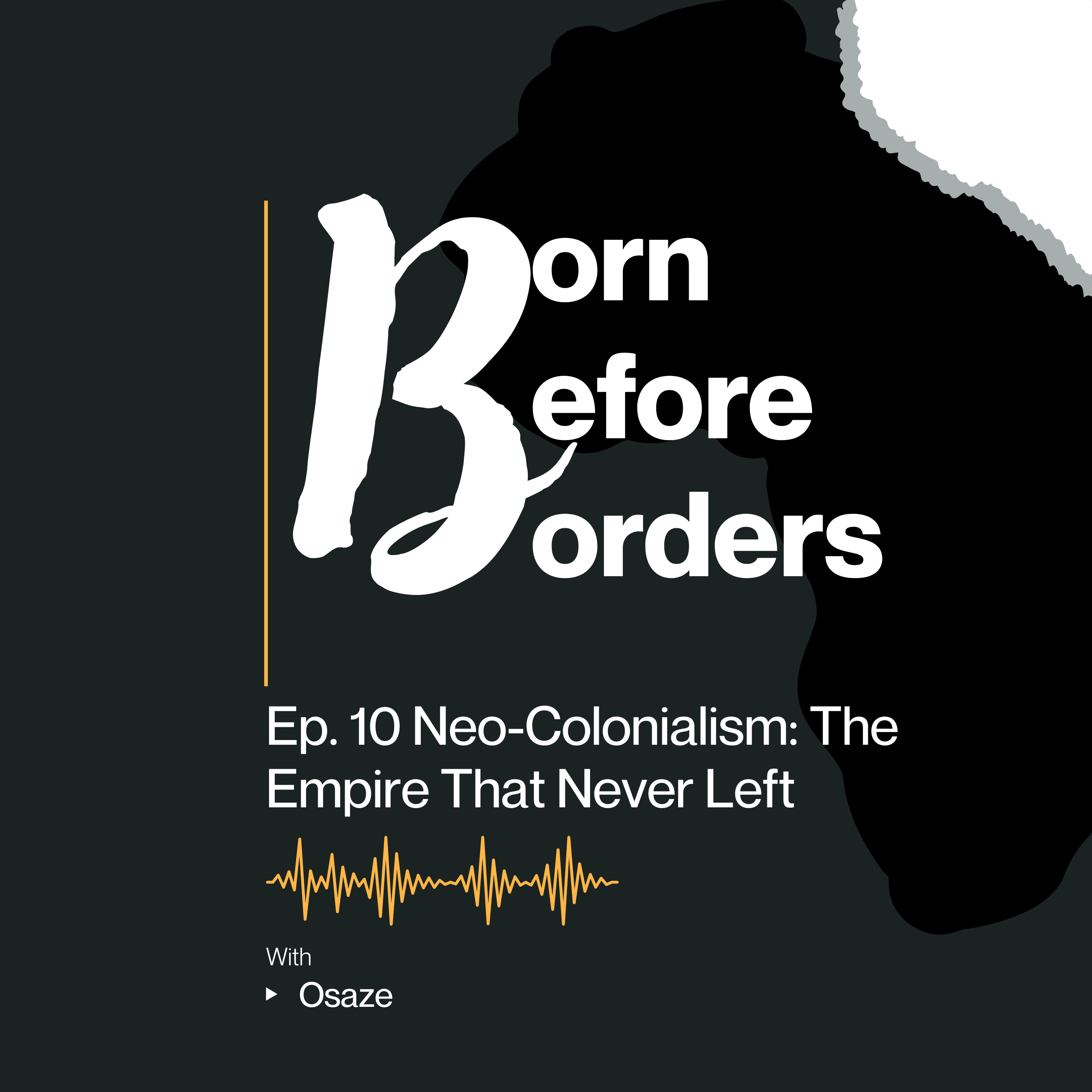 Africa. Born Before Borders™