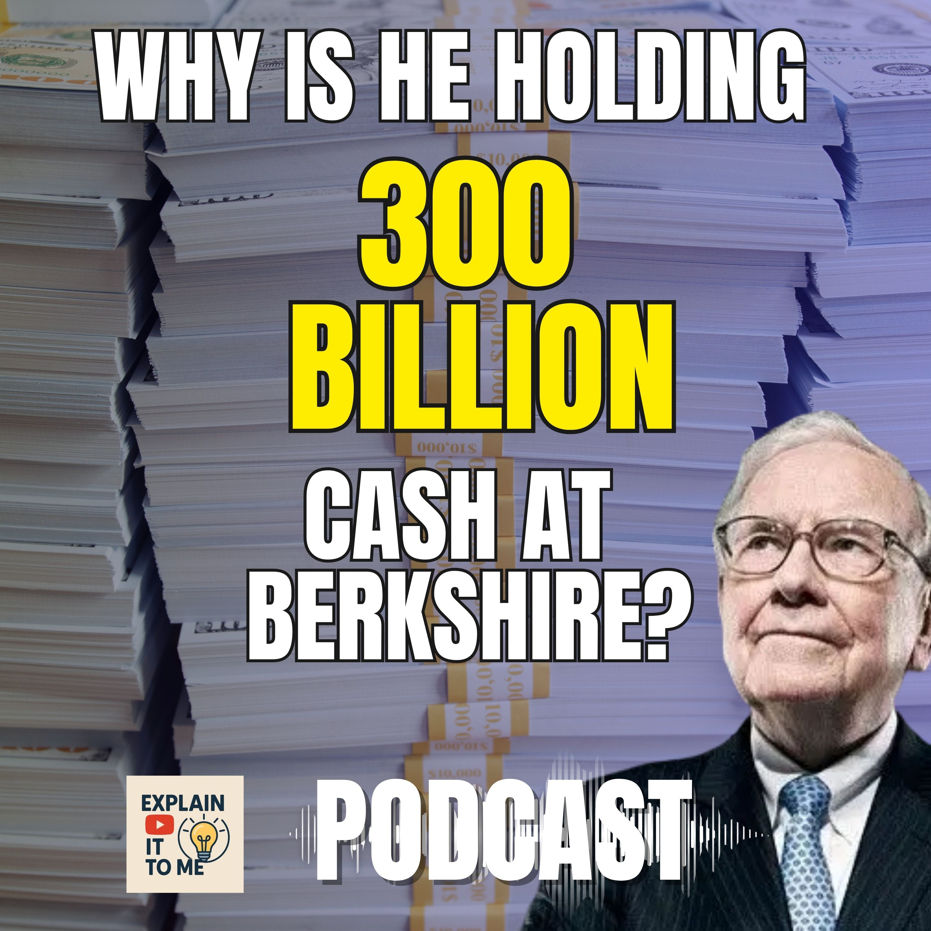 Why Warren Buffett Is Sitting on $300 Billion in Cash — The 2025 Berkshire Playbook (Podcast)