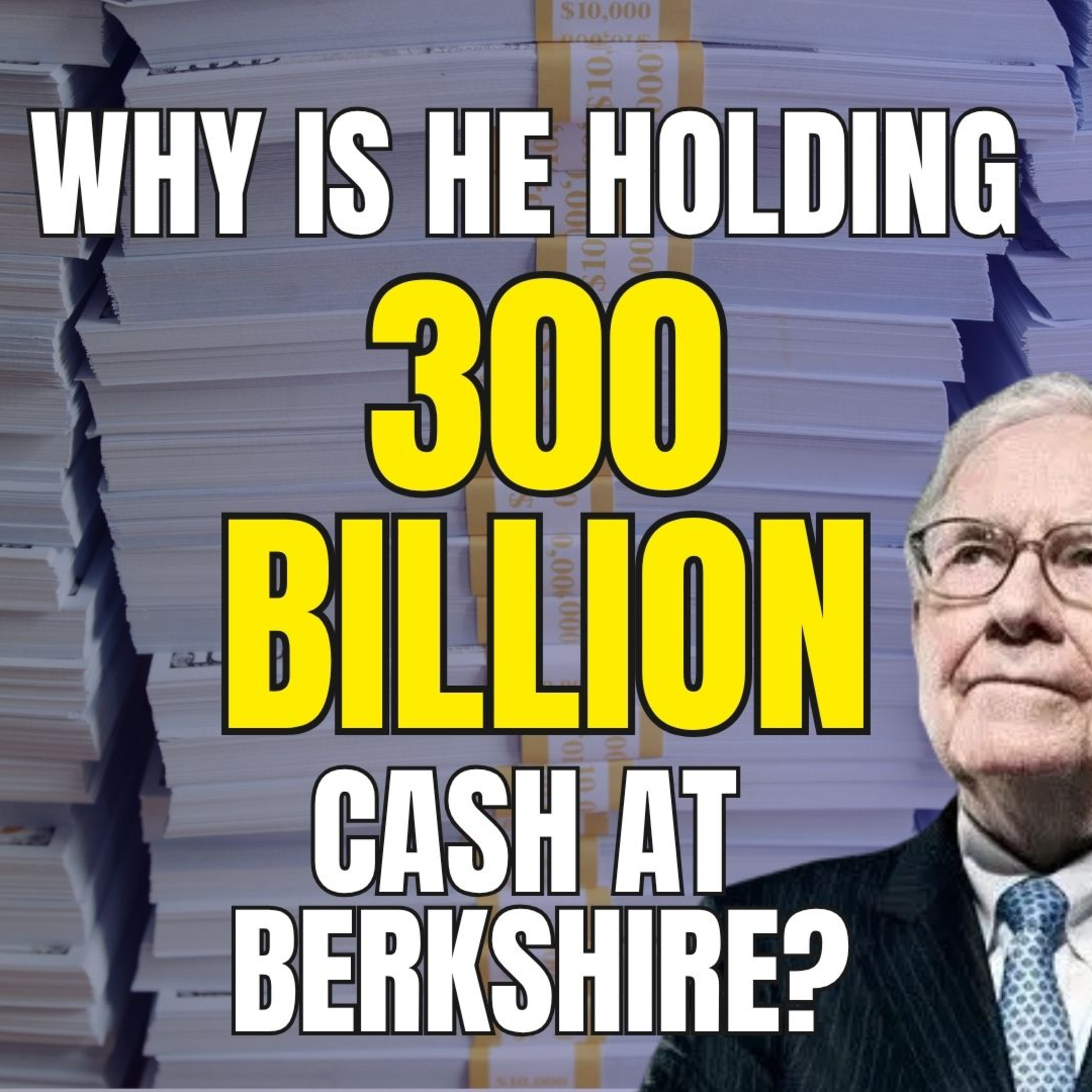 Why Warren Buffett Is Sitting on $300 Billion in Cash (Berkshire 2025 Explained)