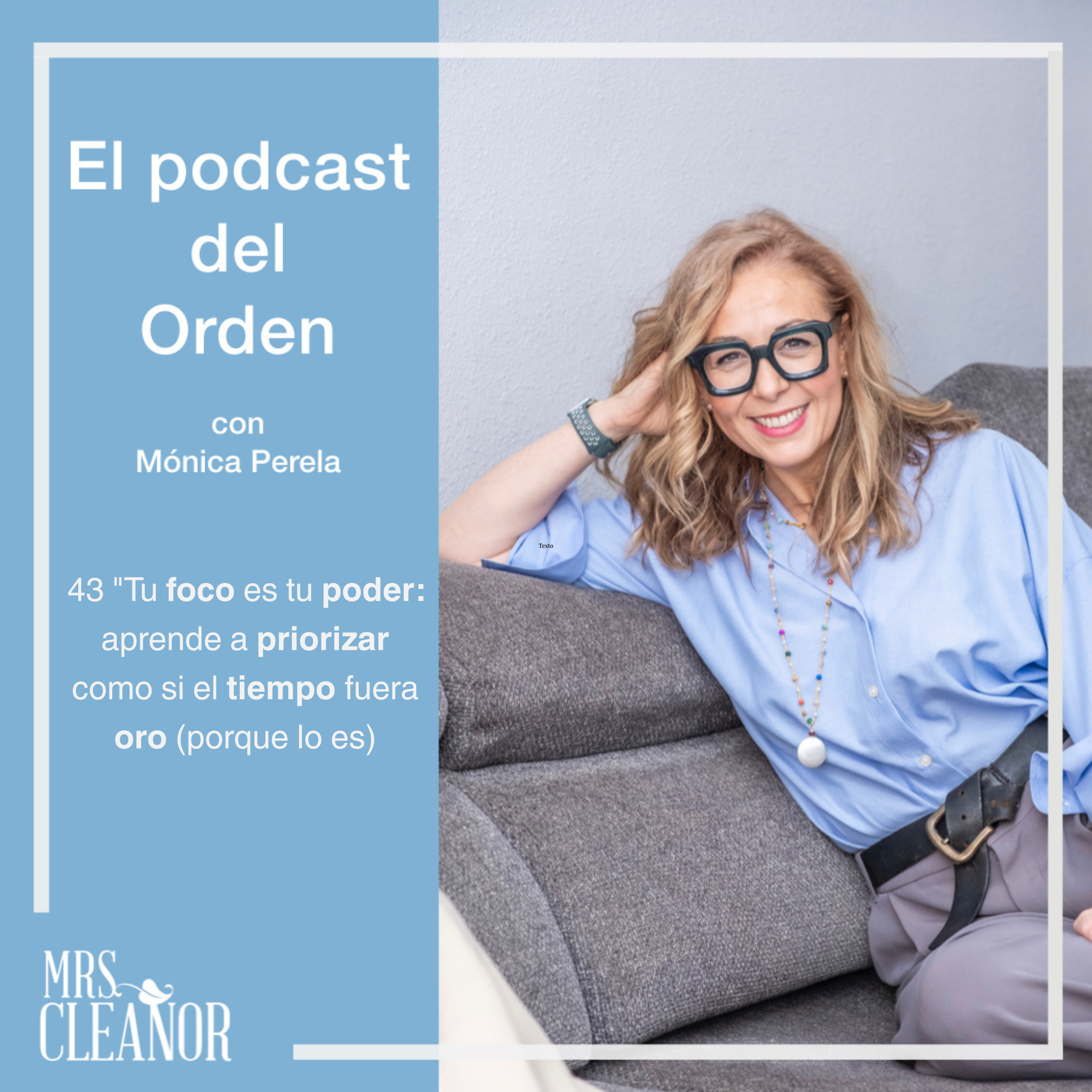 EP 43 "Tu foco es tu poder:aprende a priorizar como si el tiempo fuera oro (porque lo es)”.