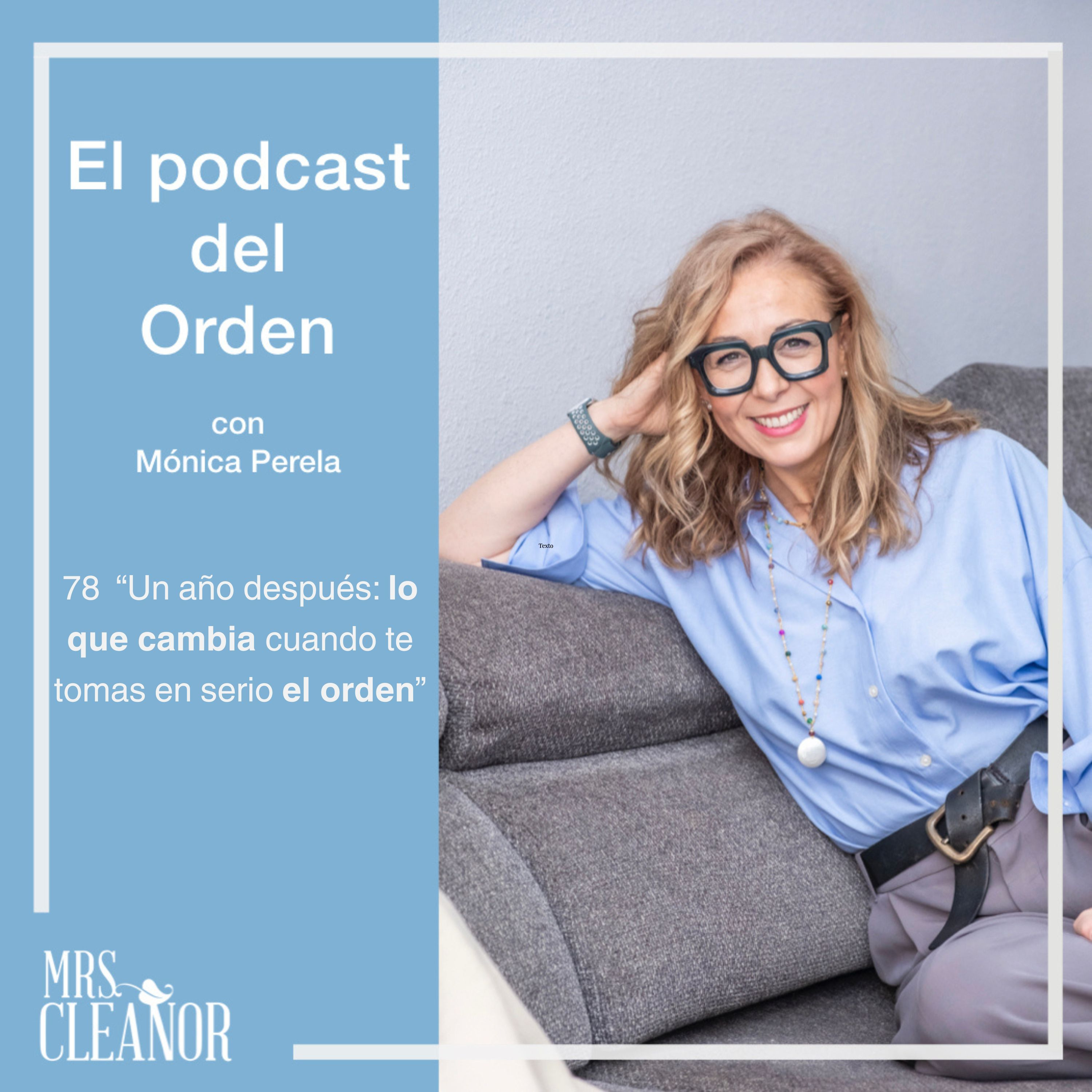 EP. 78 “Un año después: lo que cambia cuando te tomas en serio el orden”