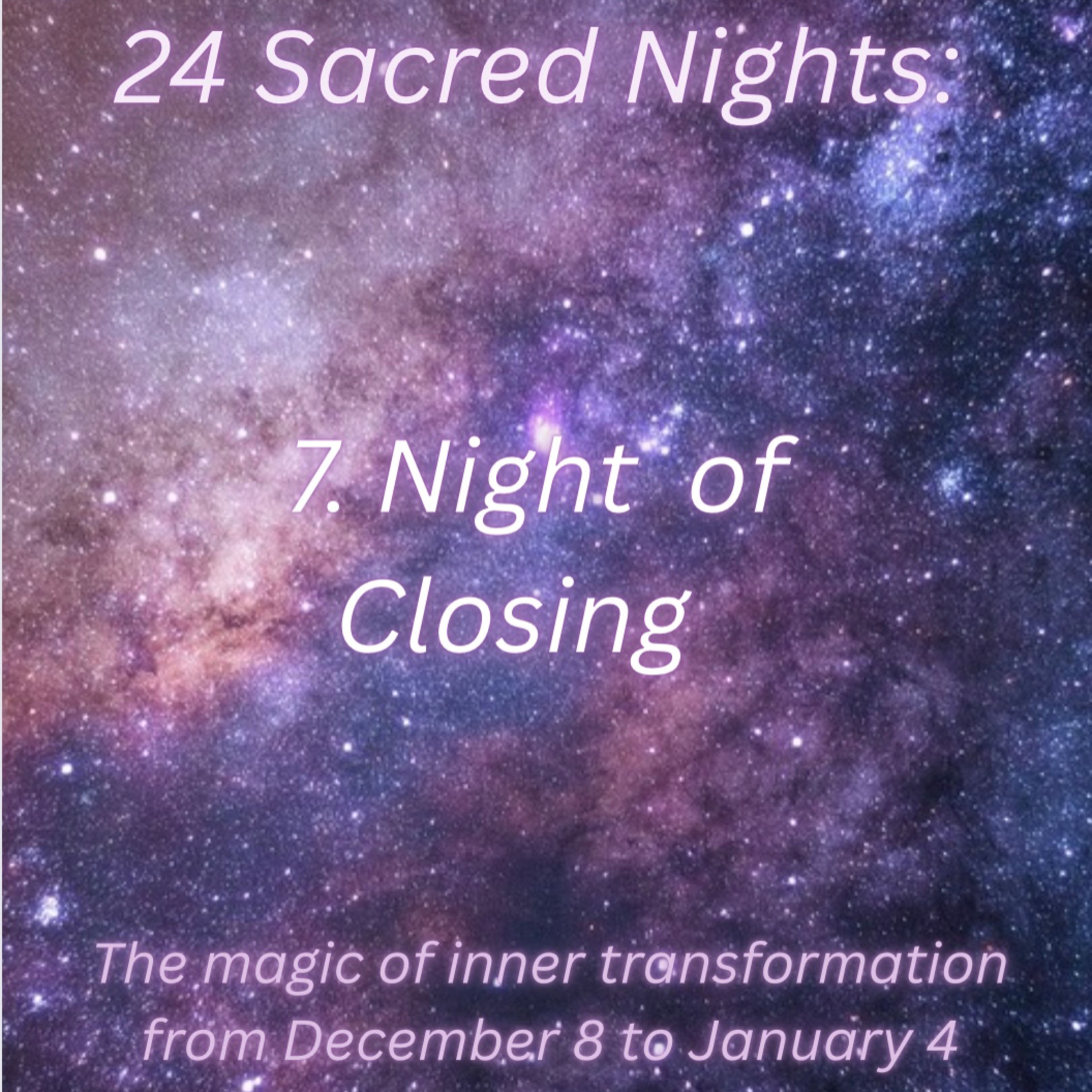 7. Night Of Closing - 24 Sacred Nights