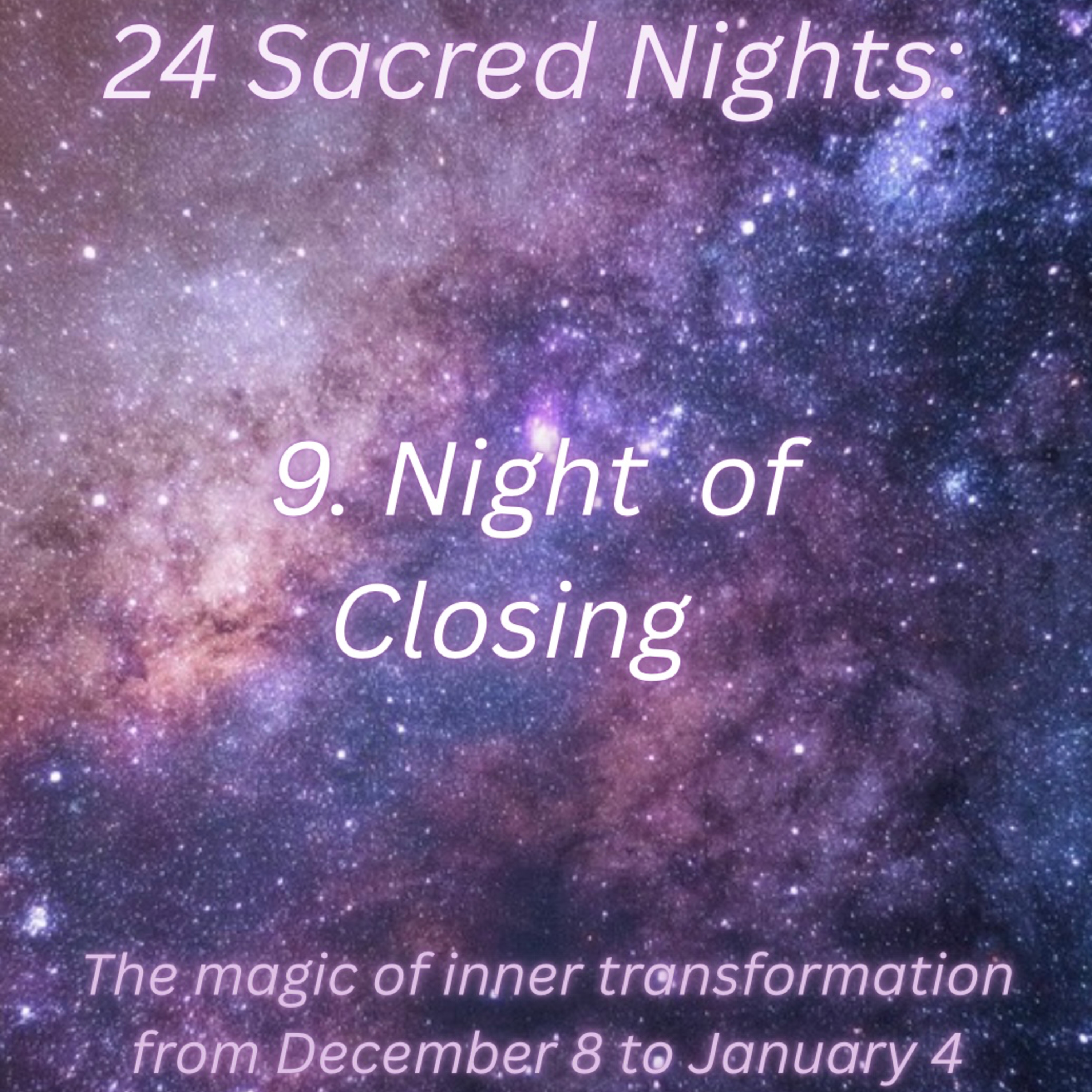 9 Night Of Closing - 24 Sacred Nights episode artwork