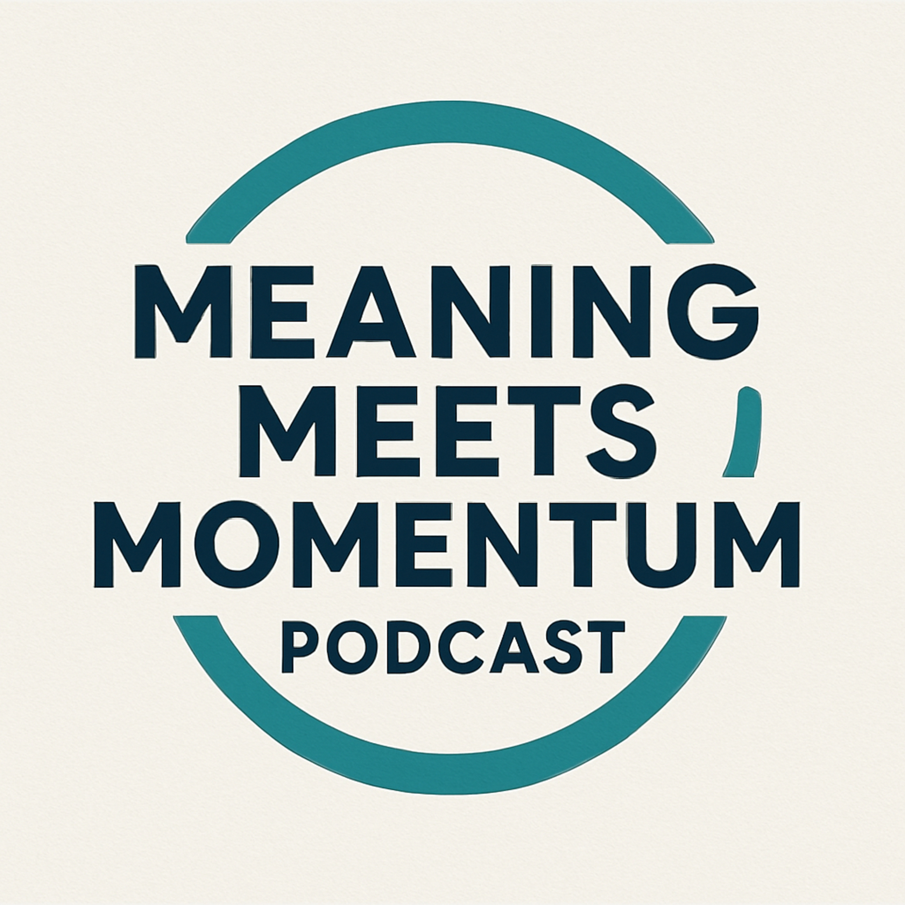 Intro - Meaning Meets Momentum - Ep. 0 episode artwork