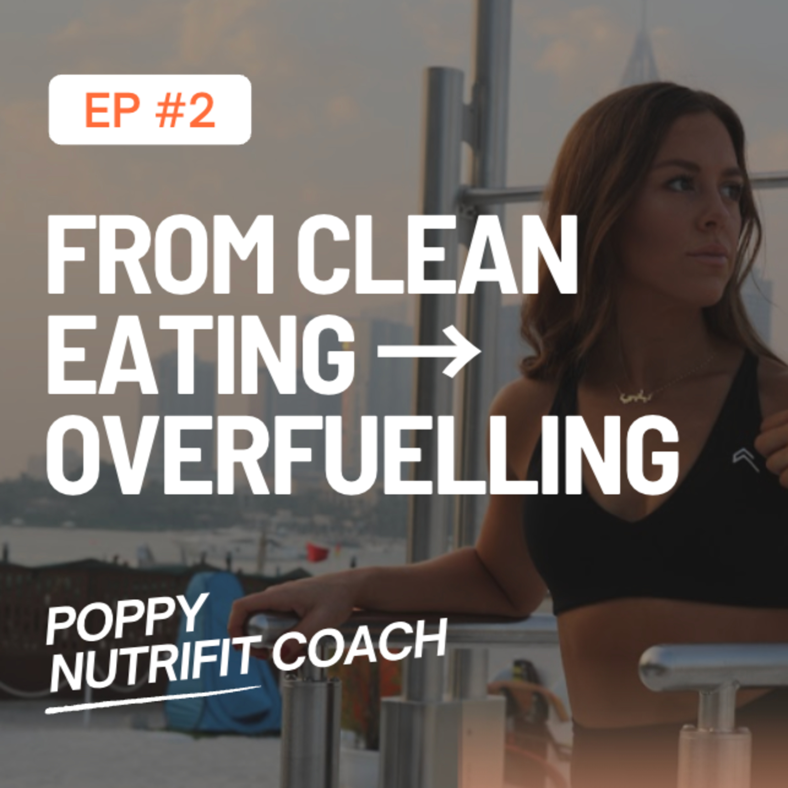 Episode 2 - From Clean Eating To Overfuelling  episode artwork