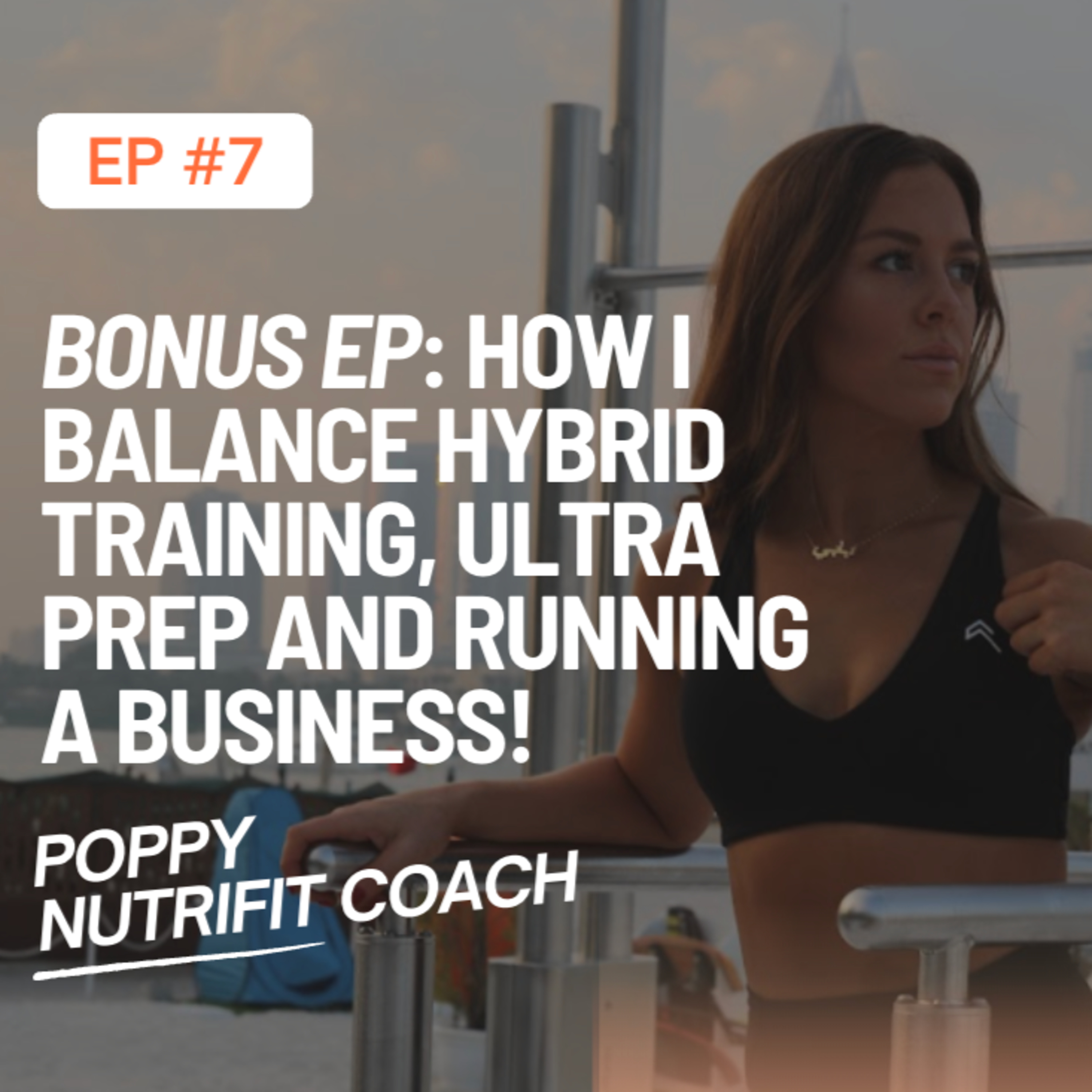 Bonus Episode: How I balance hybrid training, ultra prep and running a business! episode artwork