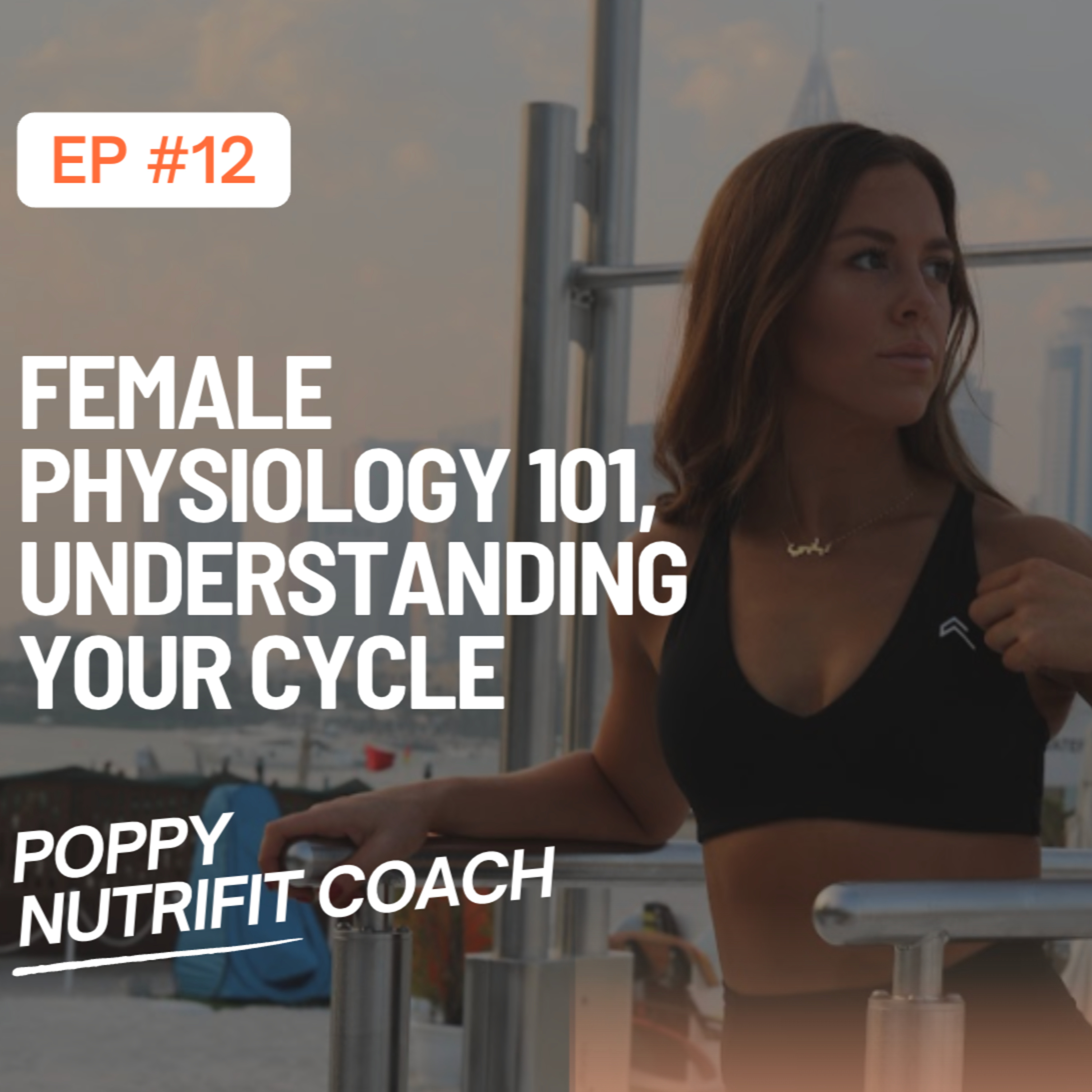 Female Physiology 101, Understanding Your Cycle episode artwork