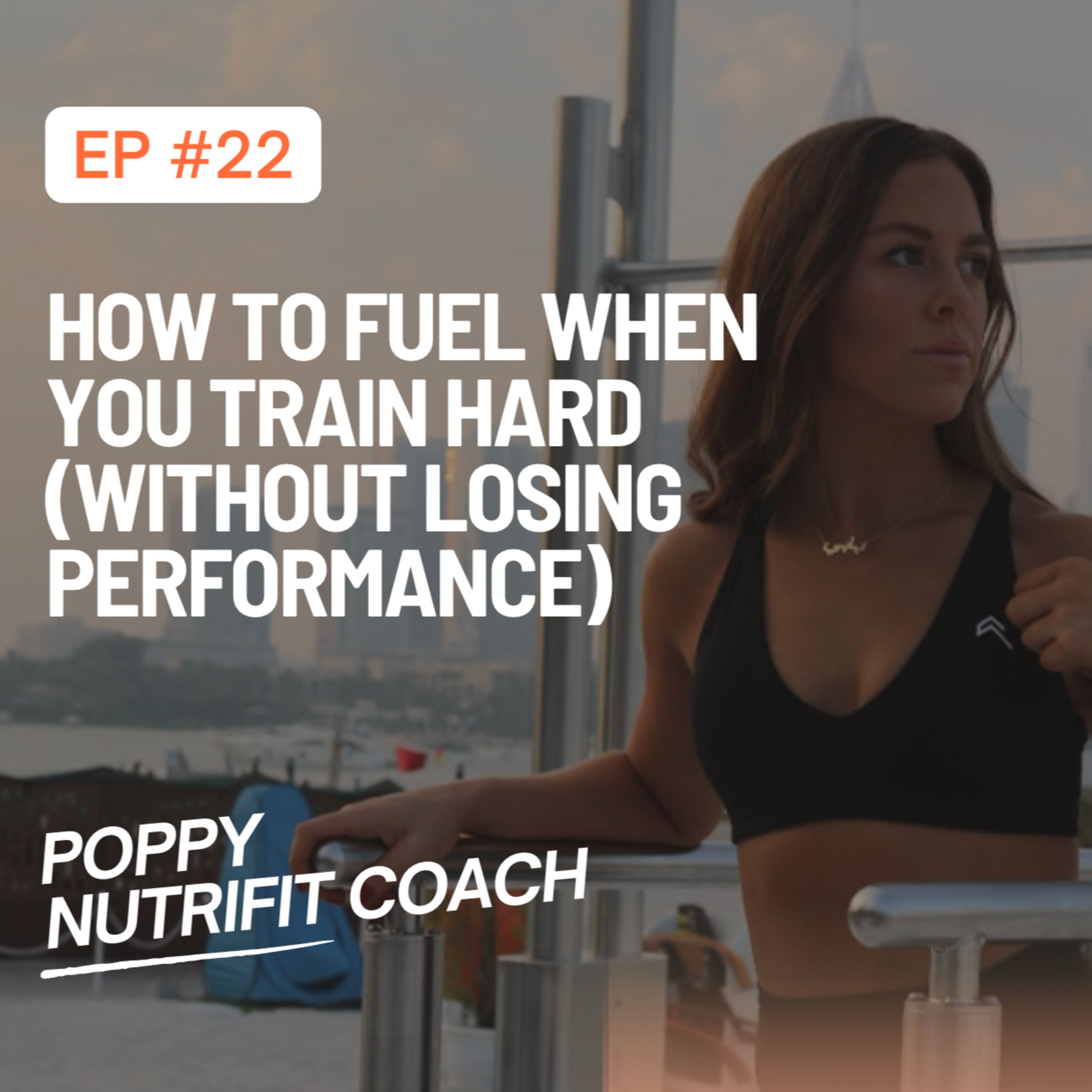 How to Fuel When You Train Hard (Without Losing Performance) episode artwork