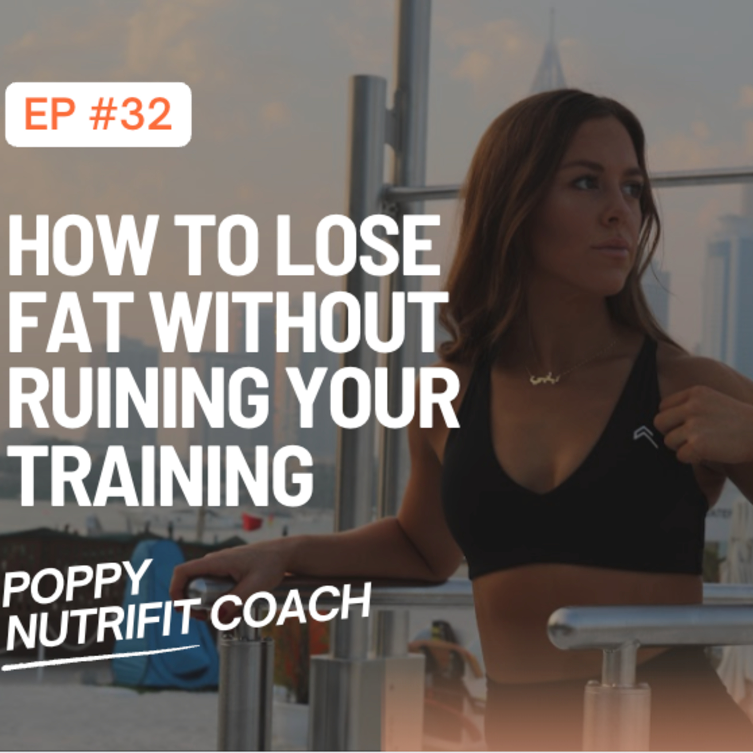 Episode: How to Lose Fat Without Ruining Your Training episode artwork