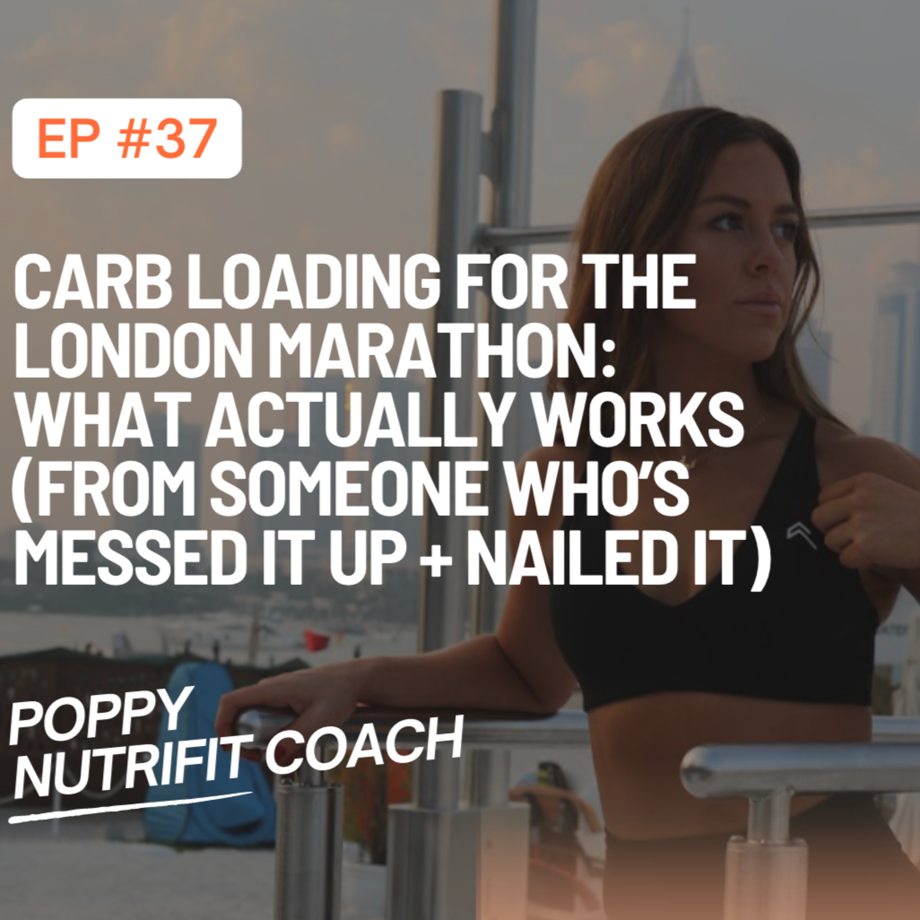 Carb Loading for the London Marathon: What Actually Works (From Someone Who’s Messed It Up + Nailed It) episode artwork