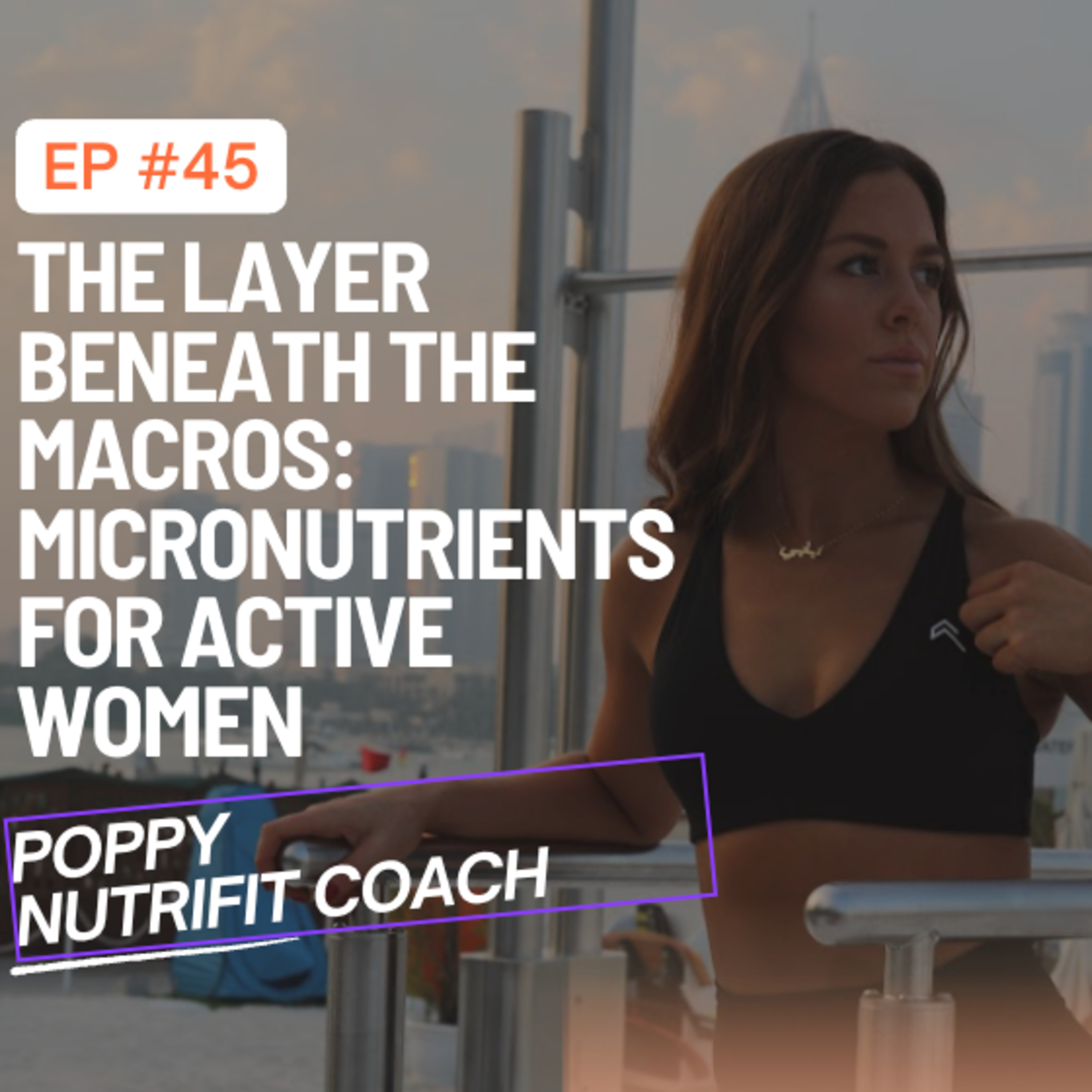 The Layer Beneath the Macros: Micronutrients for Active Women episode artwork
