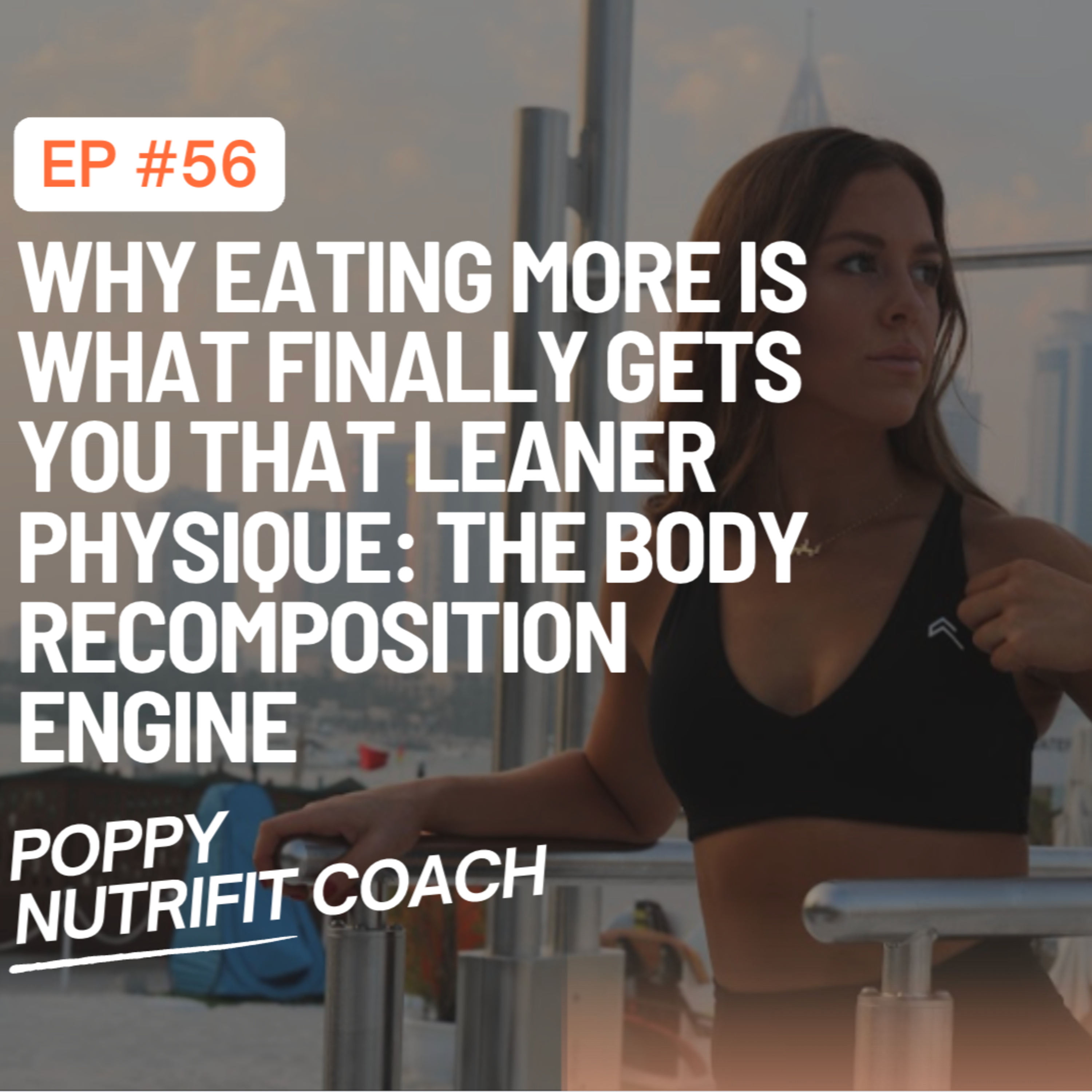 Why Eating More Is What Finally Gets You That Leaner Physique: The Body Recomposition Engine episode artwork