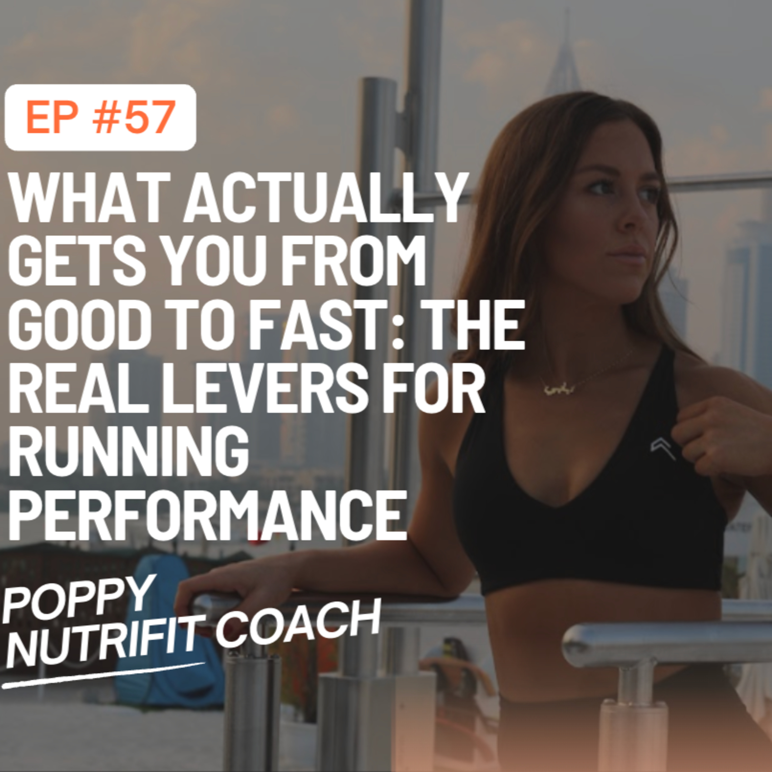 What Actually Gets You From Good to Fast: The Real Levers for Running Performance episode artwork