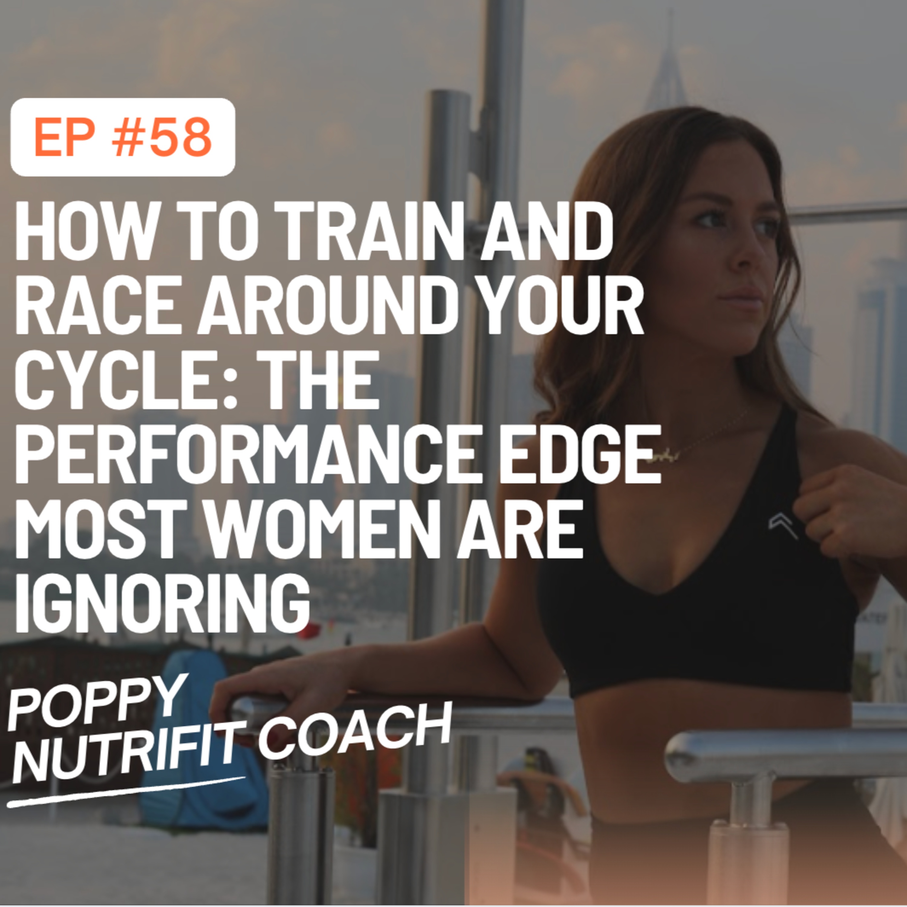 How to Train and Race Around Your Cycle: The Performance Edge Most Women Are Ignoring episode artwork