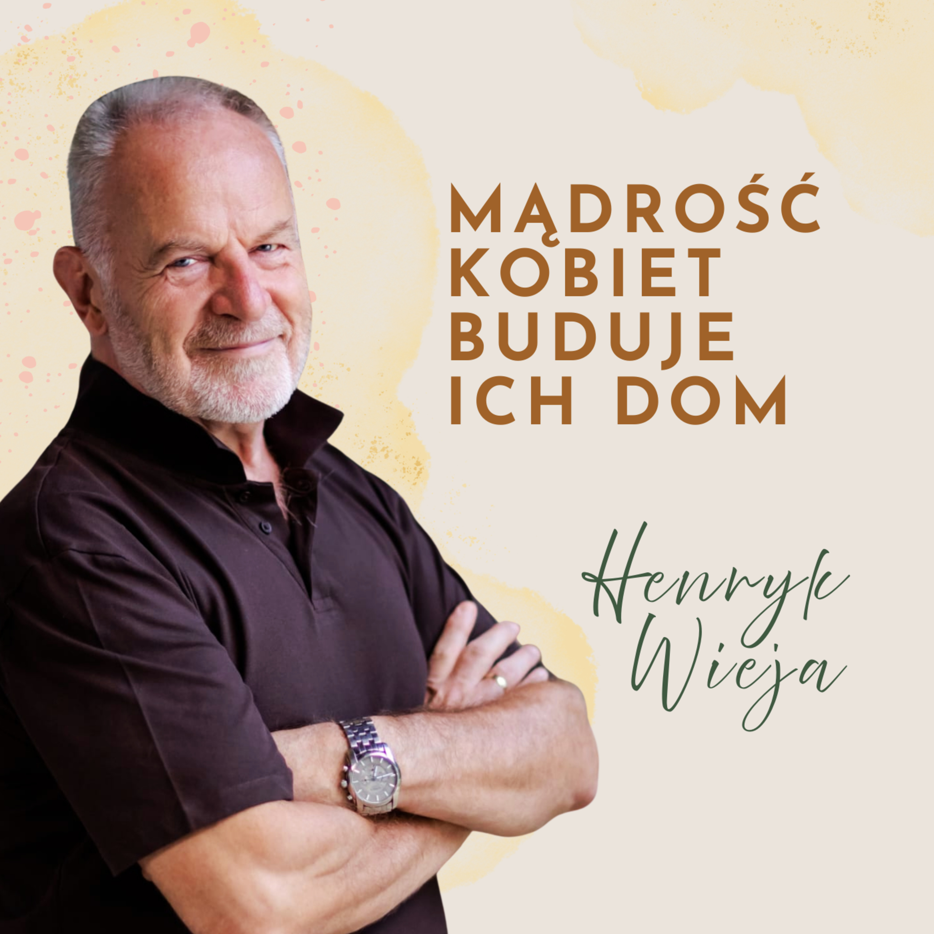 „Mądrość kobiet buduje ich dom” 🌸 Henryk Wieja | 2025 (Wisła) episode artwork