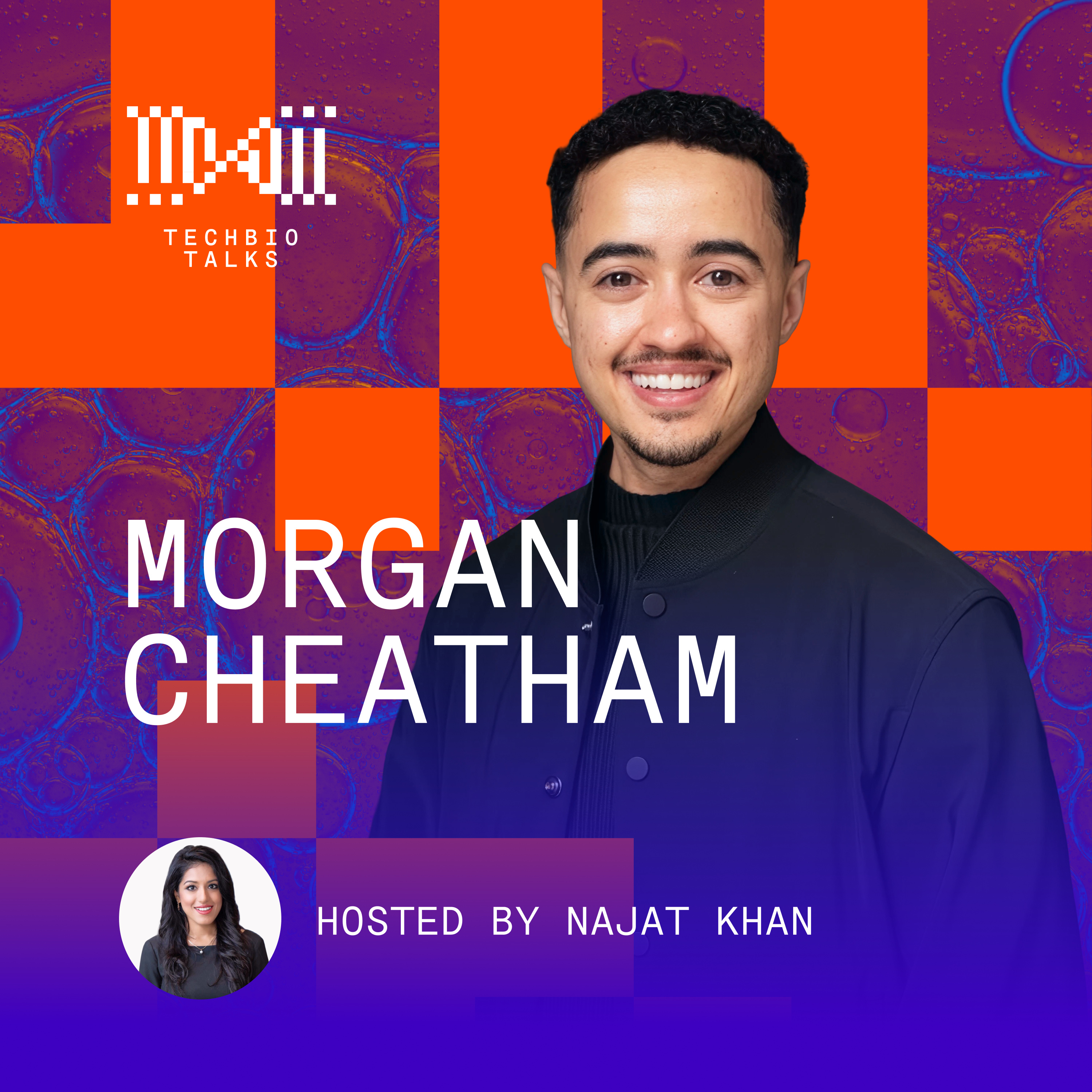 TechBio Talks Episode 6: Breyer Capital’s Morgan Cheatham with Host Najat Khan