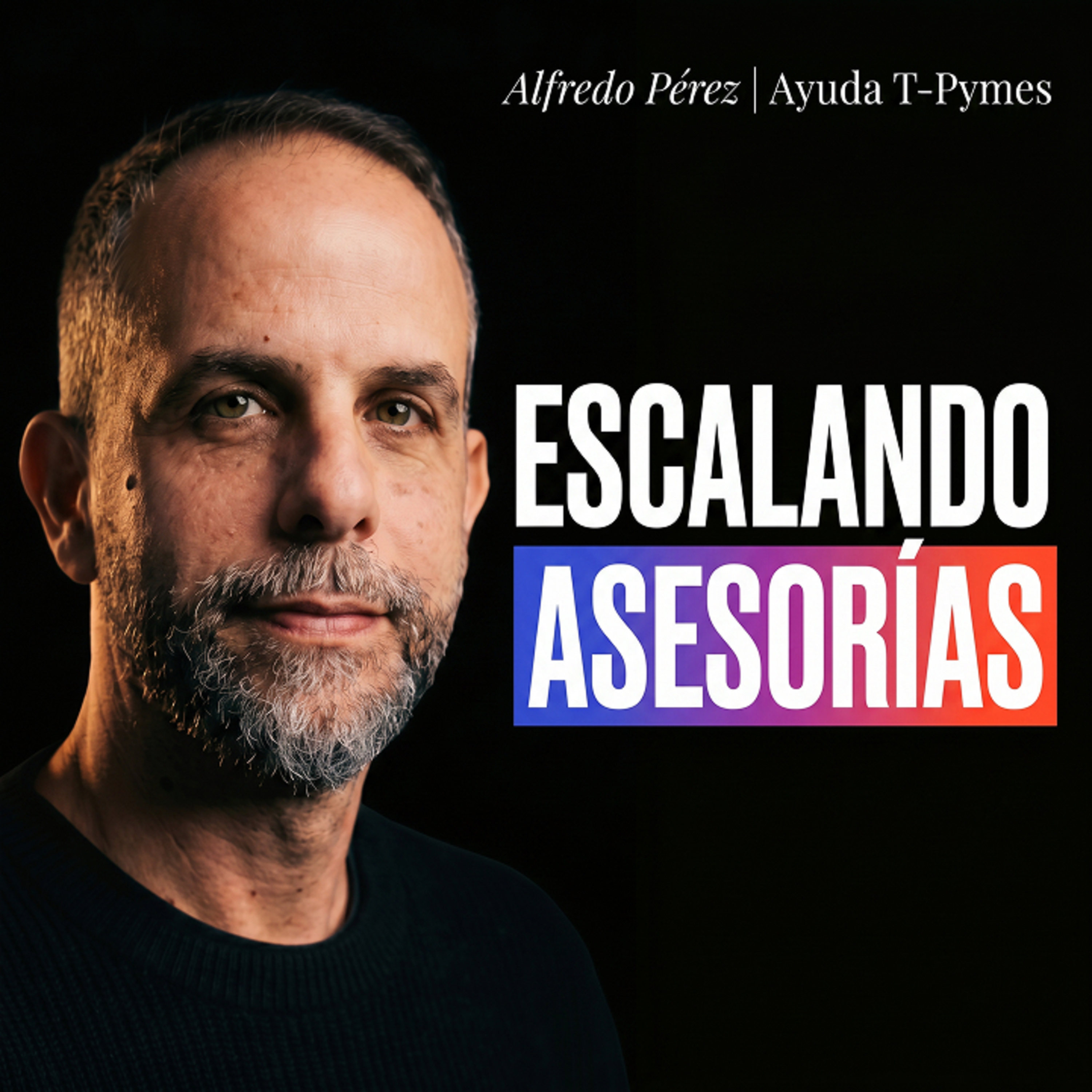 De 0 a 700 empleados: El arte de escalar una asesoría - con Alfredo Pérez de Ayuda T PYMEs