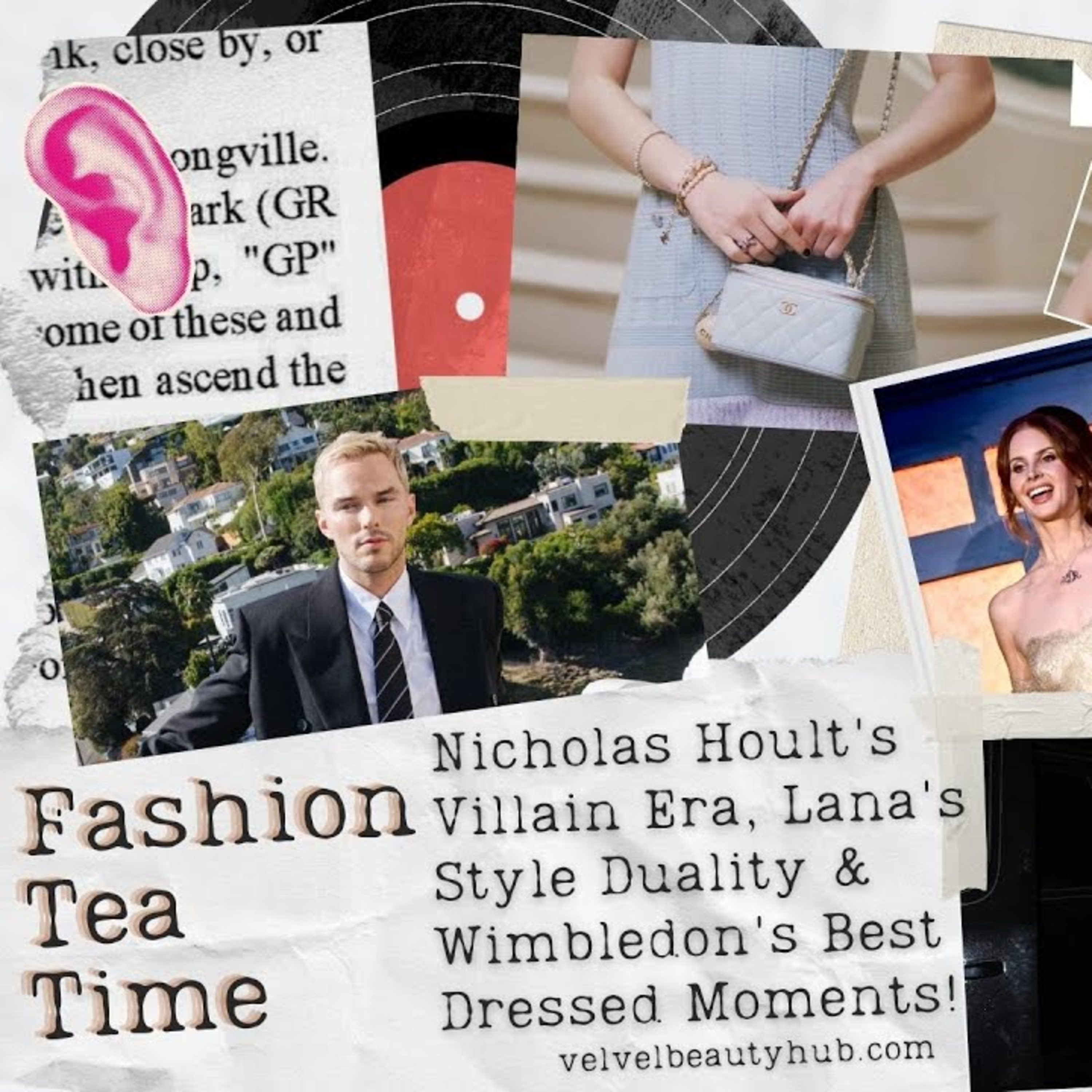 Nicholas Hoult's Villain Era, Lana's Style Duality & Wimbledon's Best Dressed Moments! episode artwork
