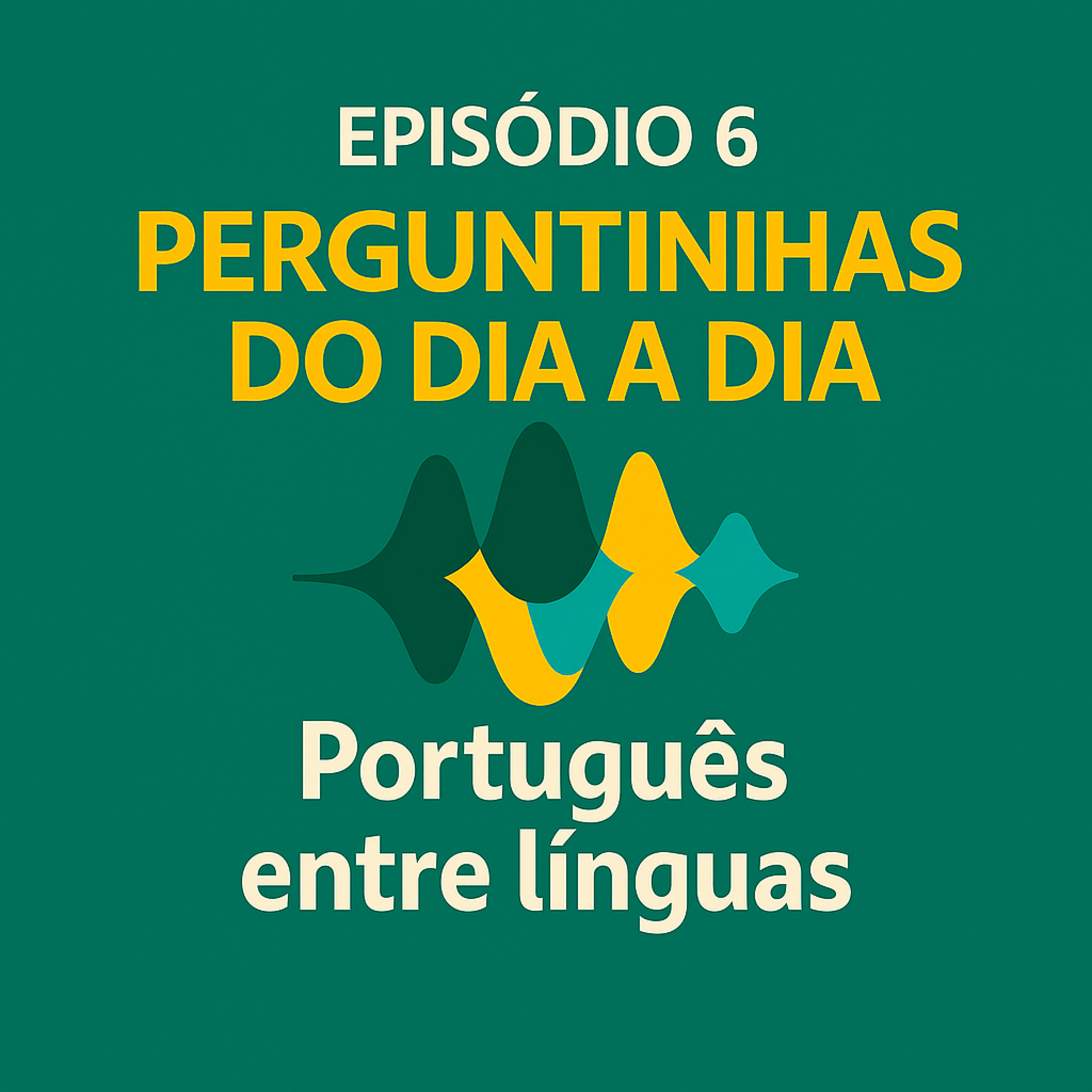 Perguntinhas do dia a dia 