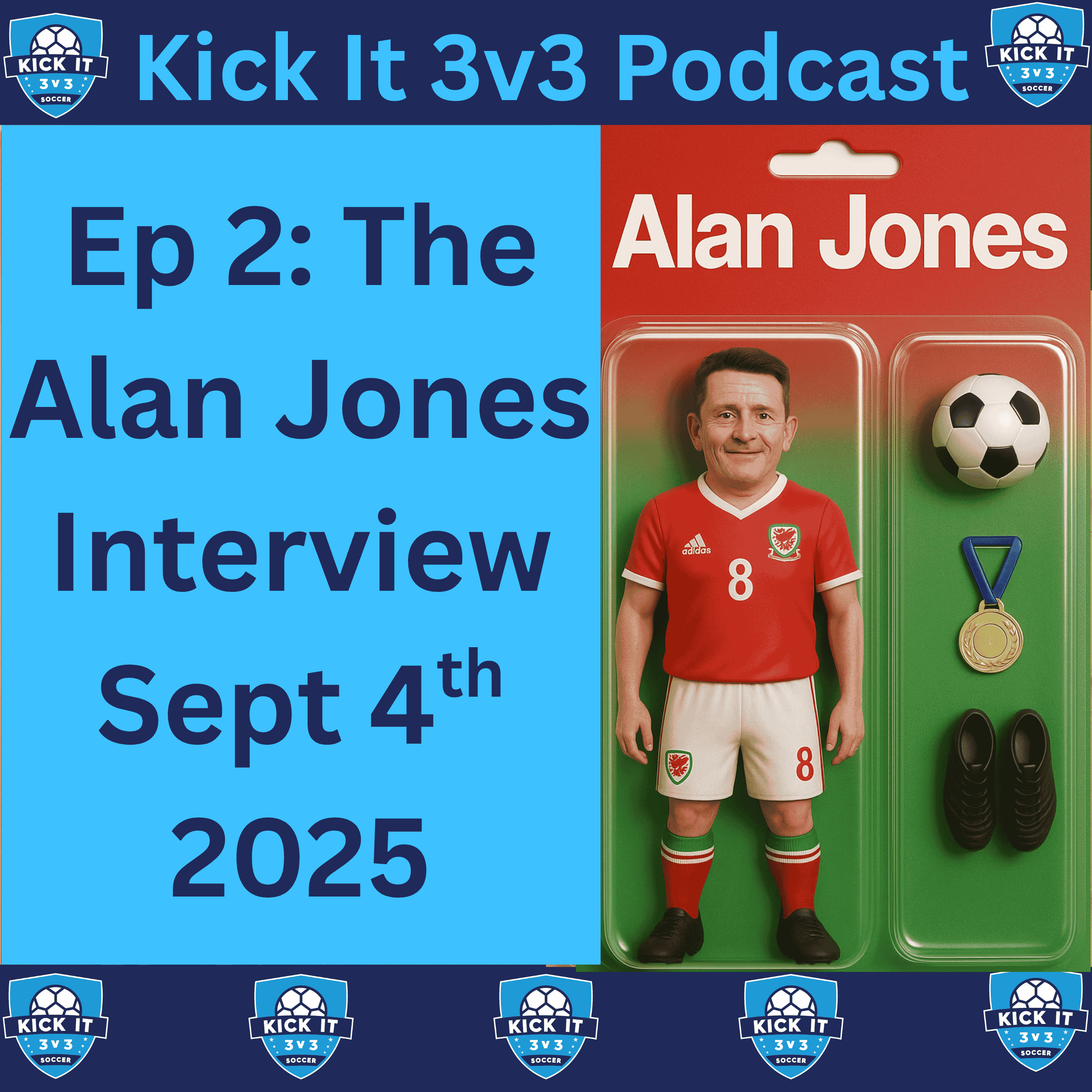 Ep 2: Alan Jones Interview - Kick It 3v3 Soccer Podcast episode artwork