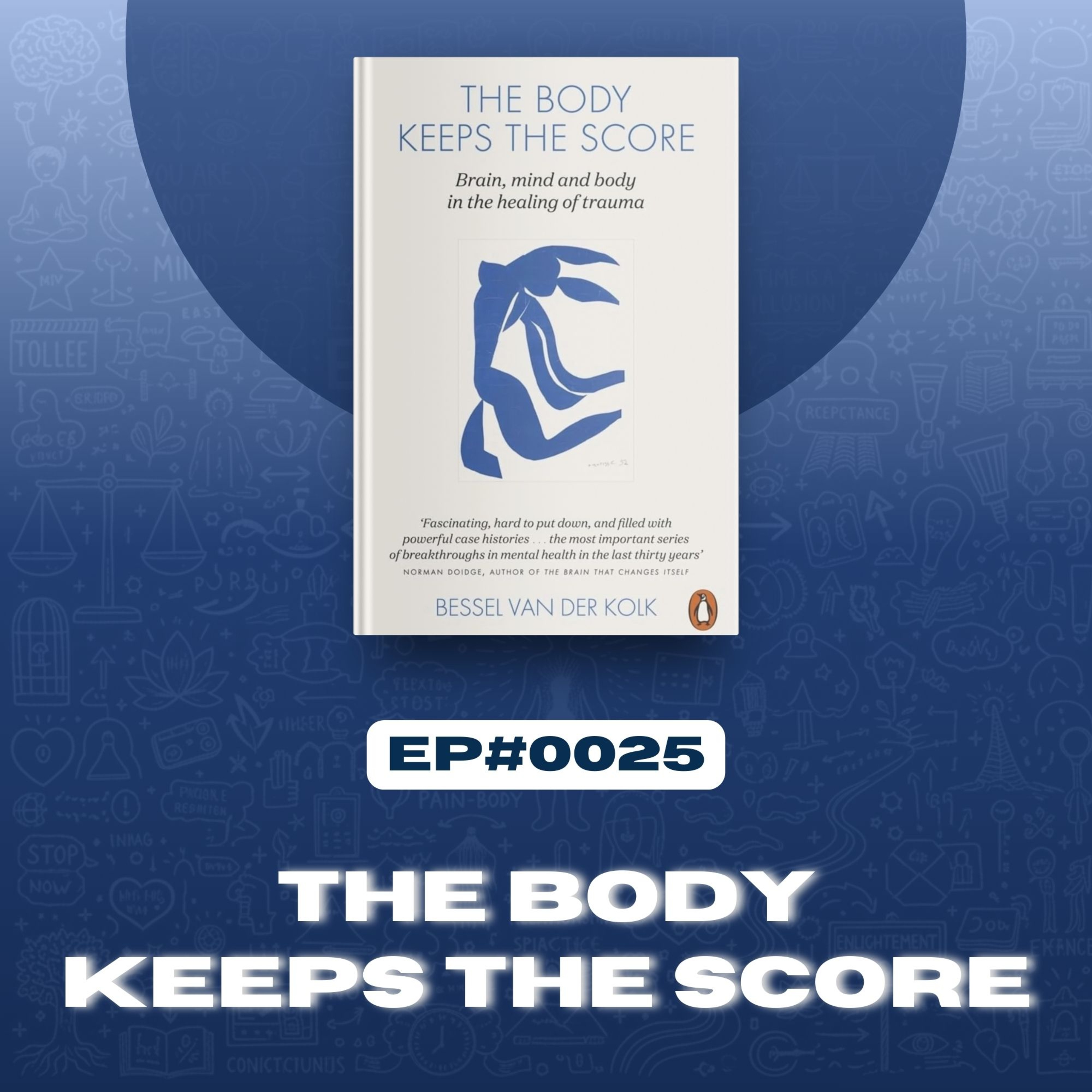 #0025: The Body Keeps the Score by Bessel van der Kolk | Insights Into Books episode artwork