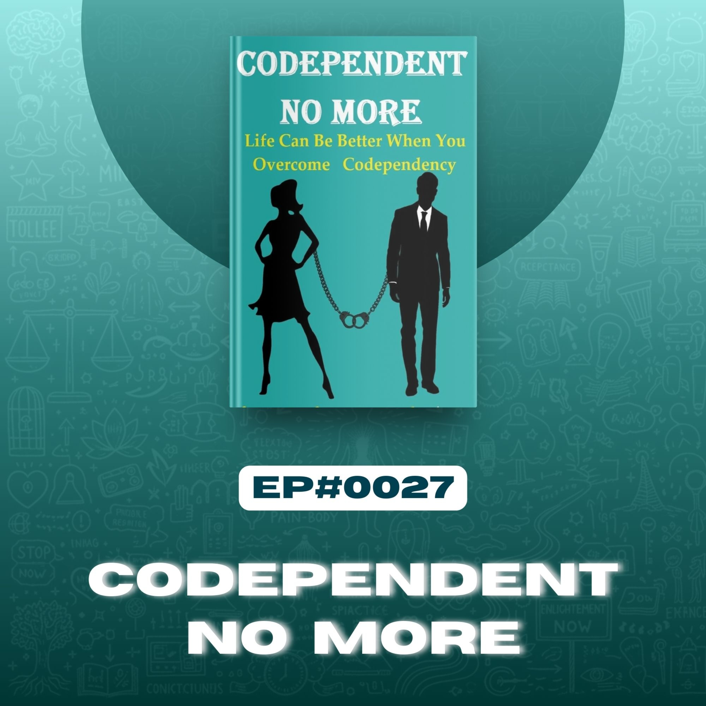 #0027: Codependent No More by Melody Beattie | Insights Into Books episode artwork