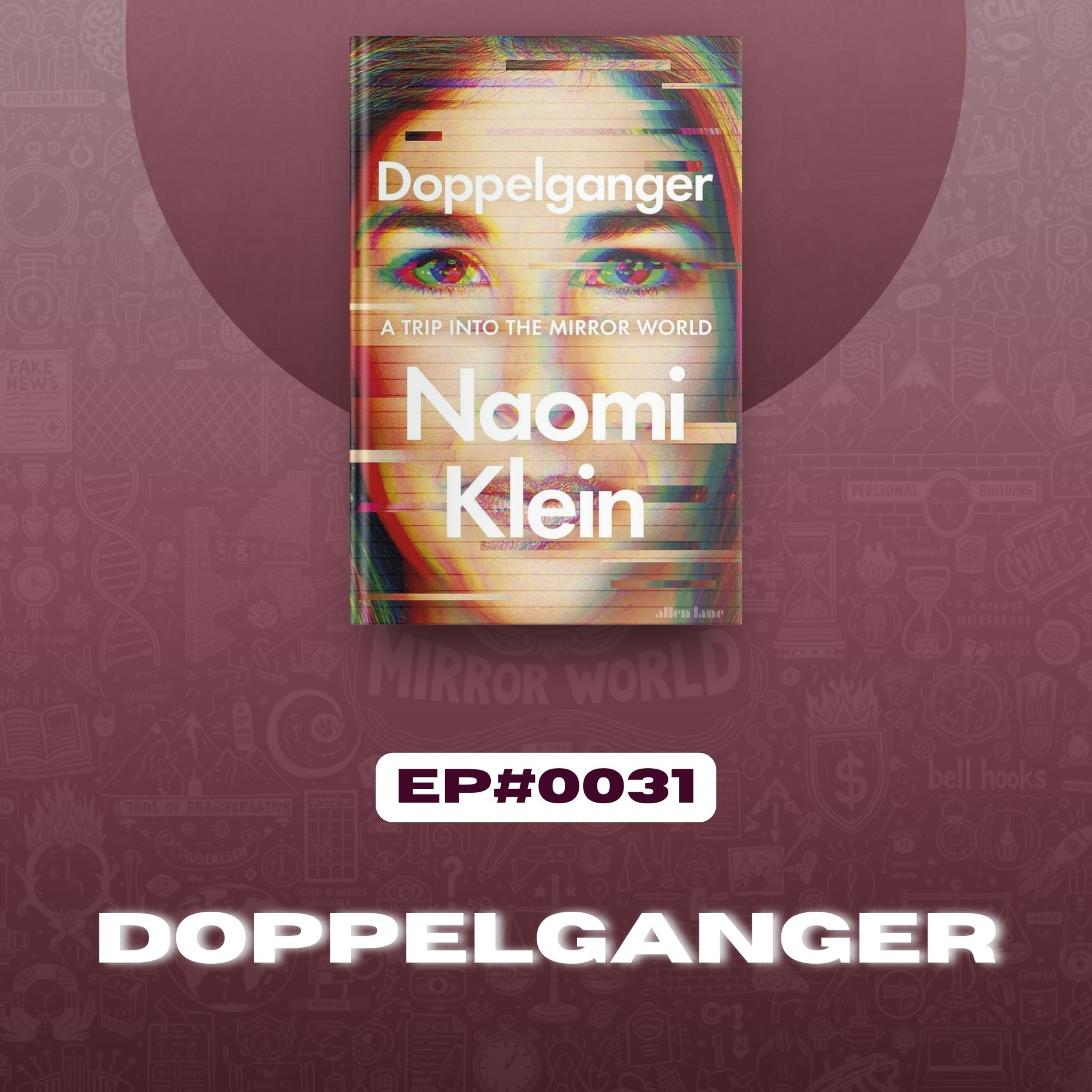 #0031: Doppelganger by Naomi Klein | Insights Into Books episode artwork
