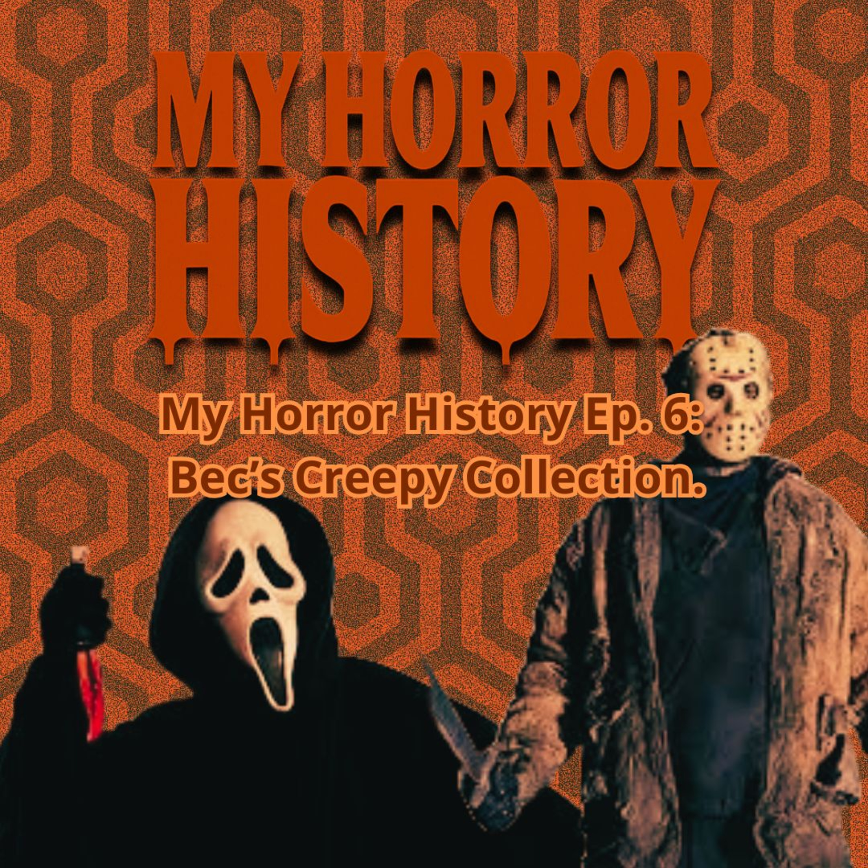 My Horror History – Episode 06 Bec (The Girl and the Gay Movie Podcast) – From Final Girls to Front Doors episode artwork